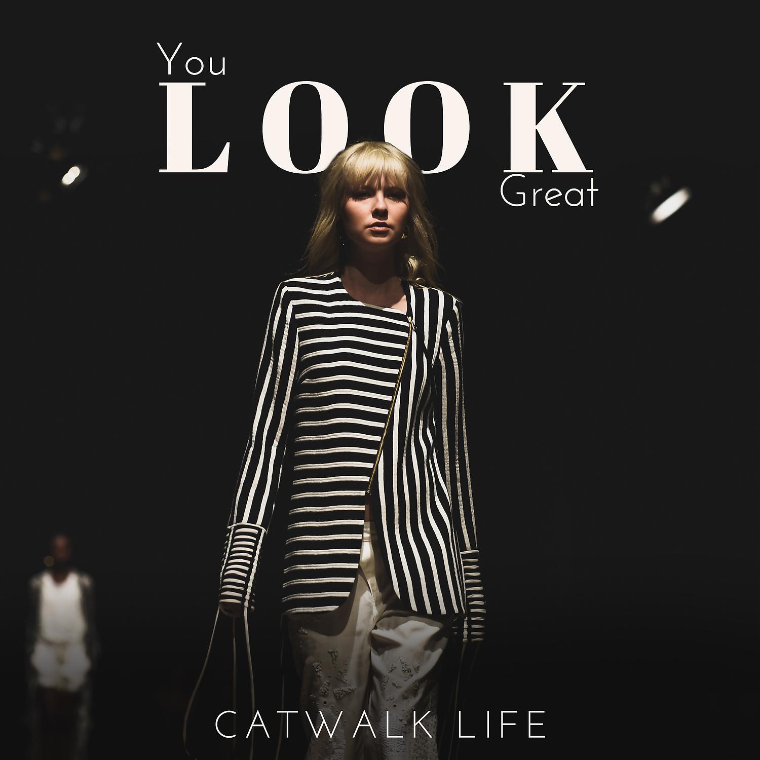 Постер альбома You Look Great – Catwalk Life