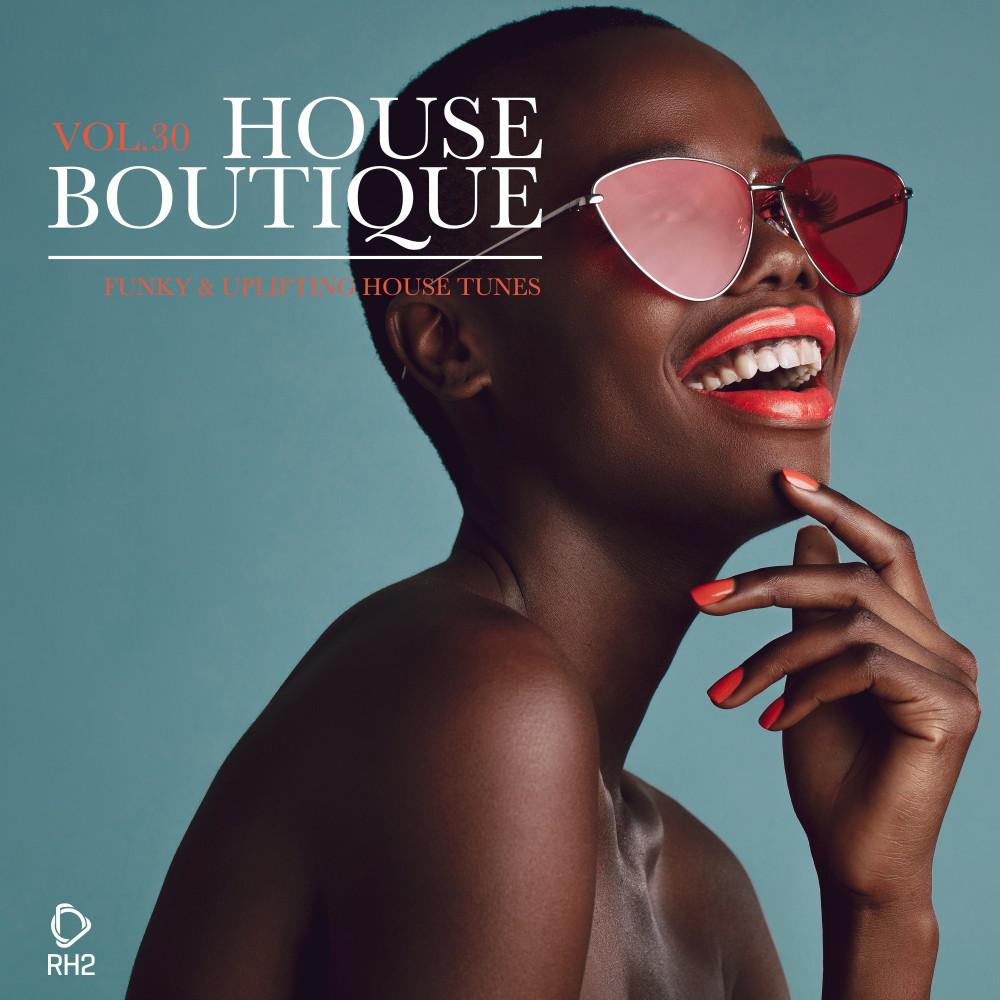 Постер альбома House Boutique, Vol. 30: Funky & Uplifting House Tunes