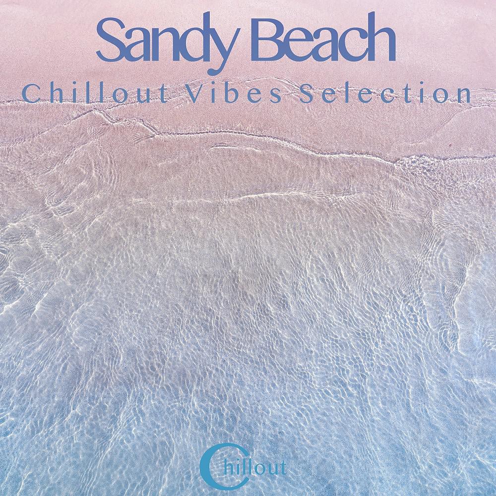 Постер альбома Sandy Beach (Chillout Vibes Selection)