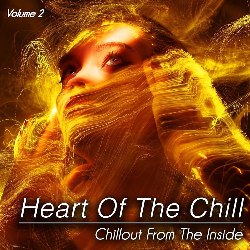 Постер альбома Heart of the Chill, Vol. 2 (Chillout from the Inside)