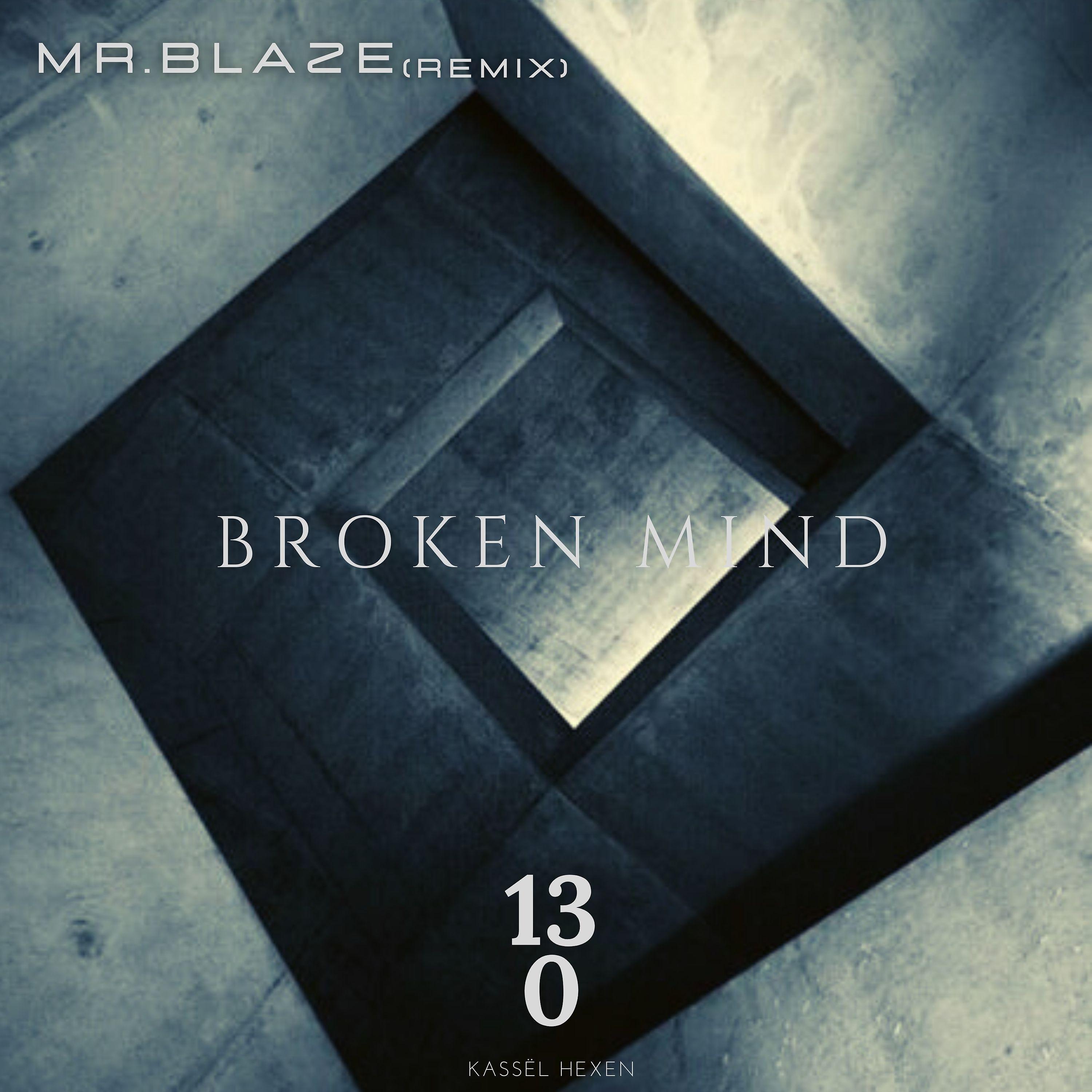 Постер альбома Broken Mind (Mr. Blaze Remix)