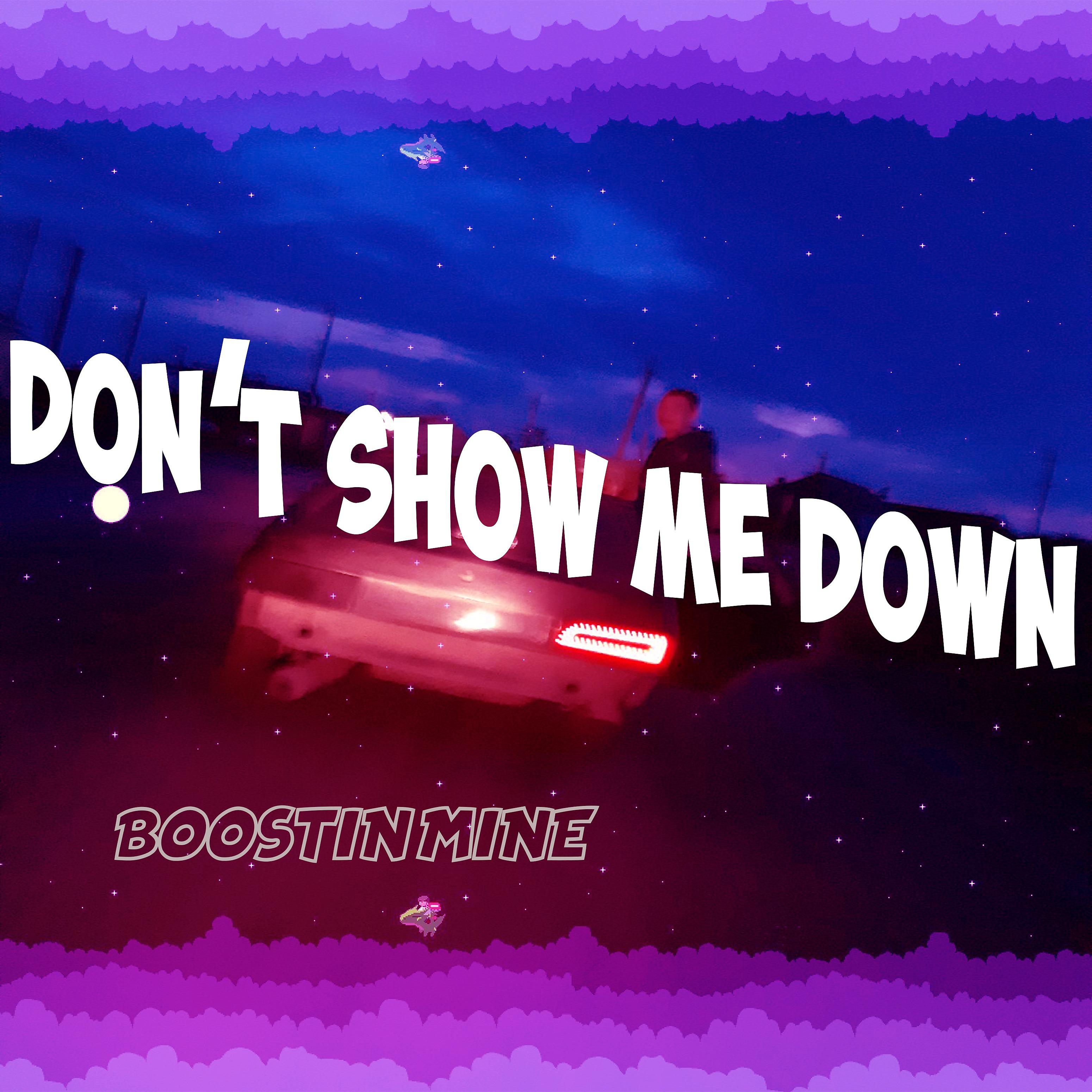 Постер альбома Don't Show Me Down