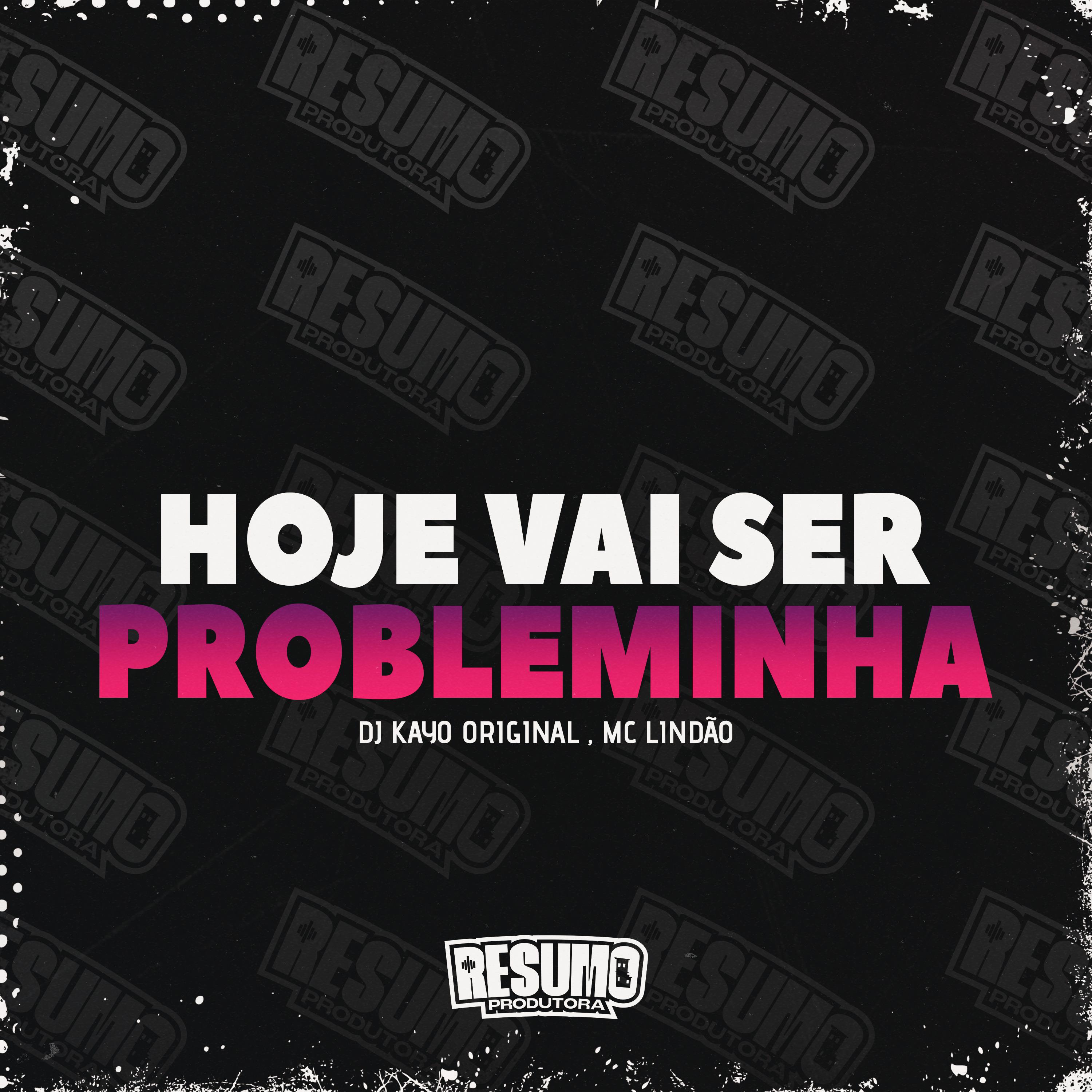 Постер альбома Hoje Vai Ser Probleminha