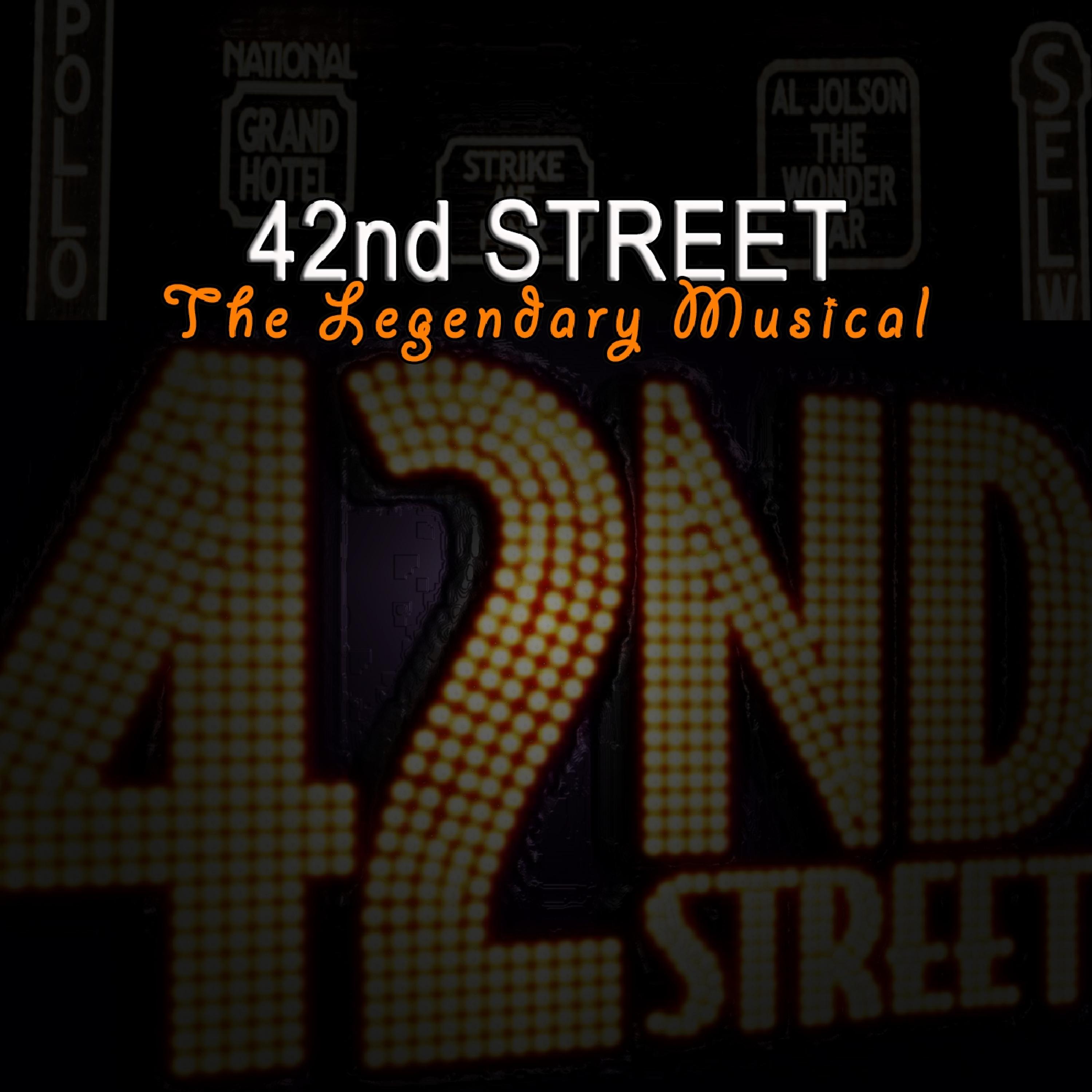 Постер альбома 42nd Street - The Legendary Musical