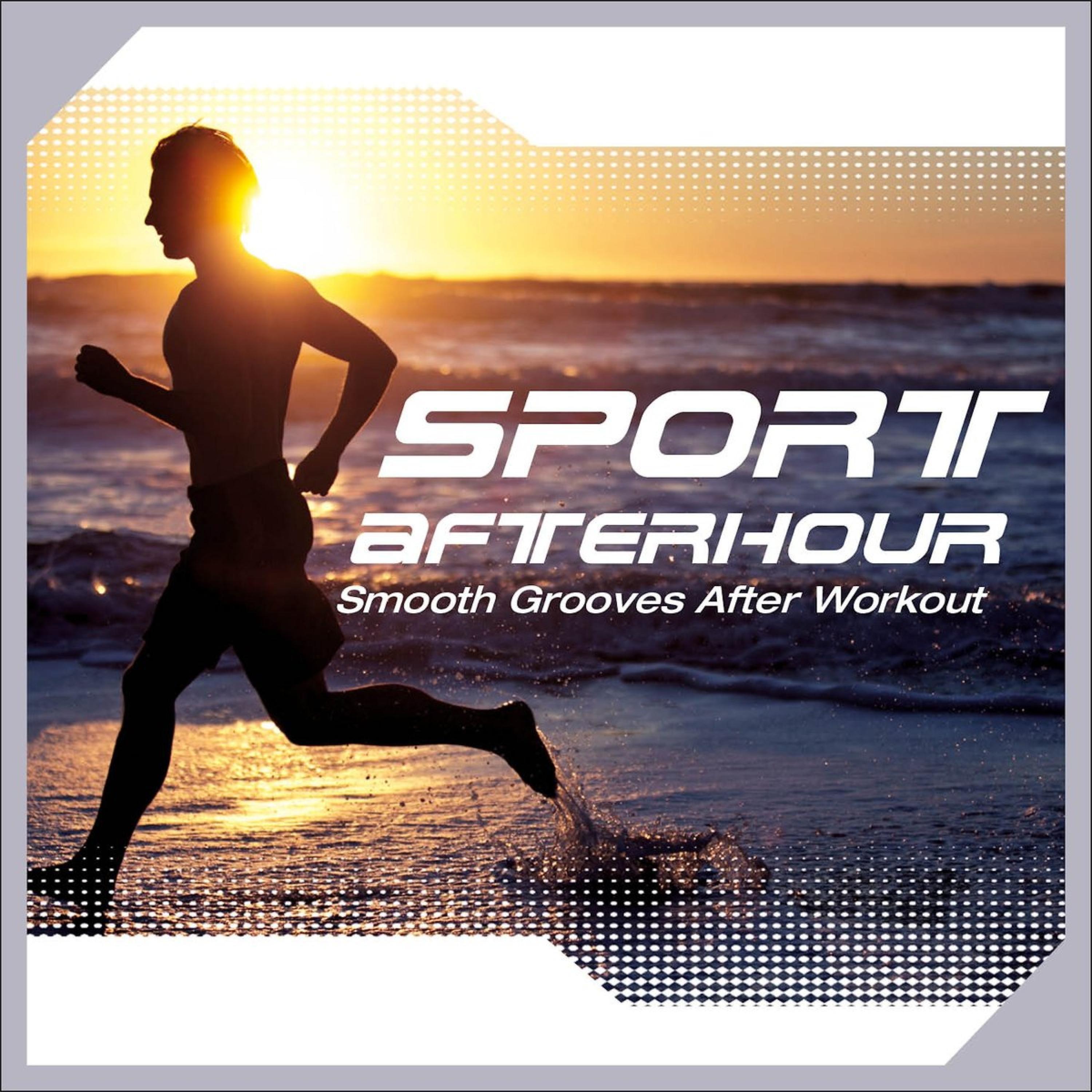 Постер альбома Sport Afterhour - Smooth Grooves After Workout