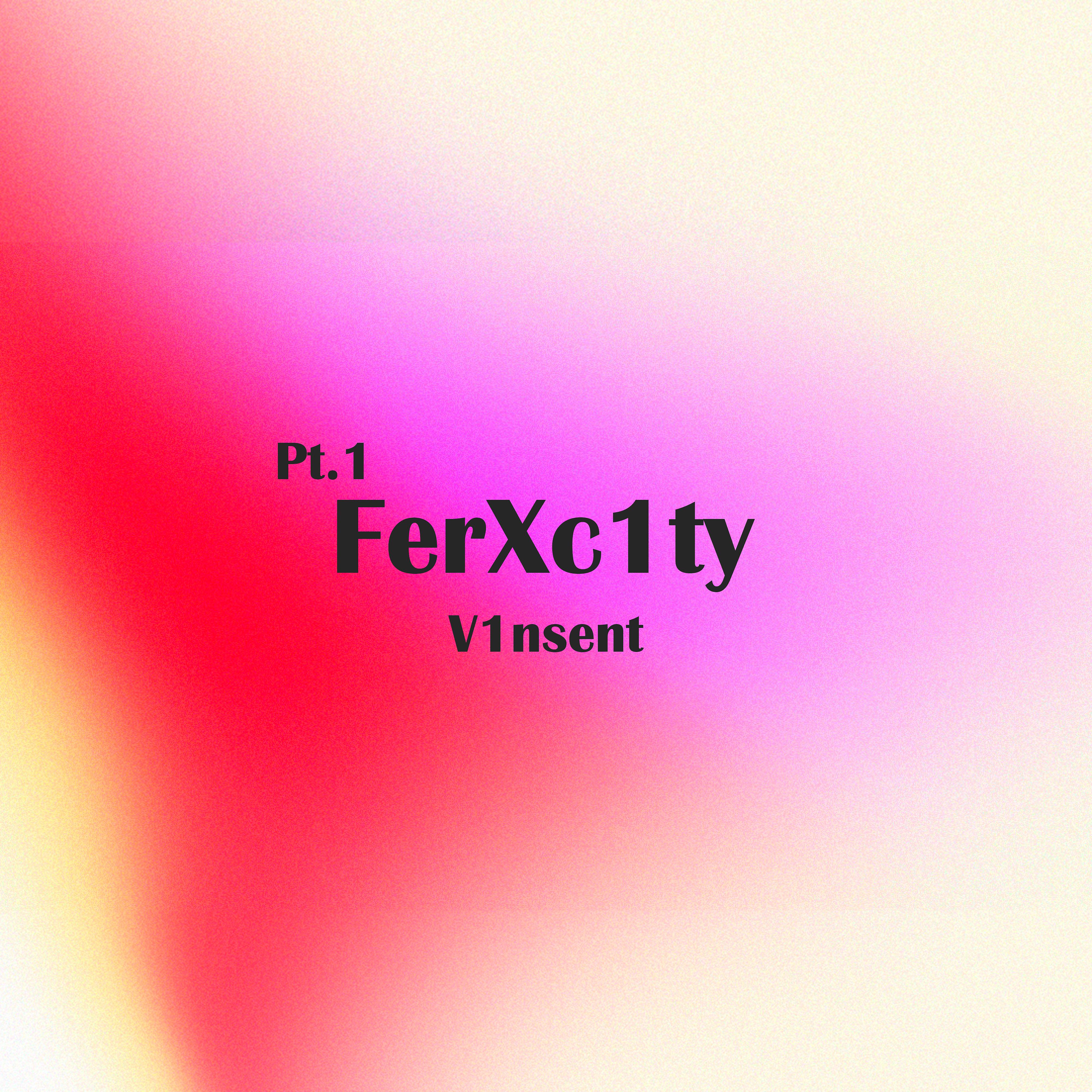 Постер альбома Ferxc1ty, Pt. 1