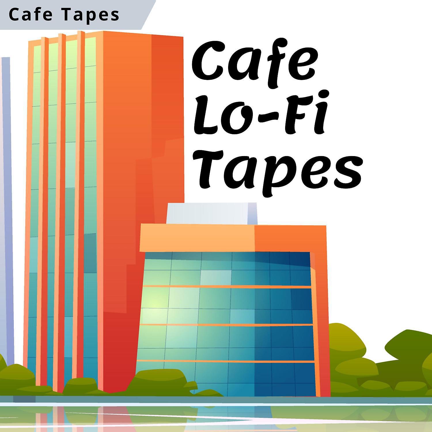 Постер альбома Cafe Lo-Fi Tapes
