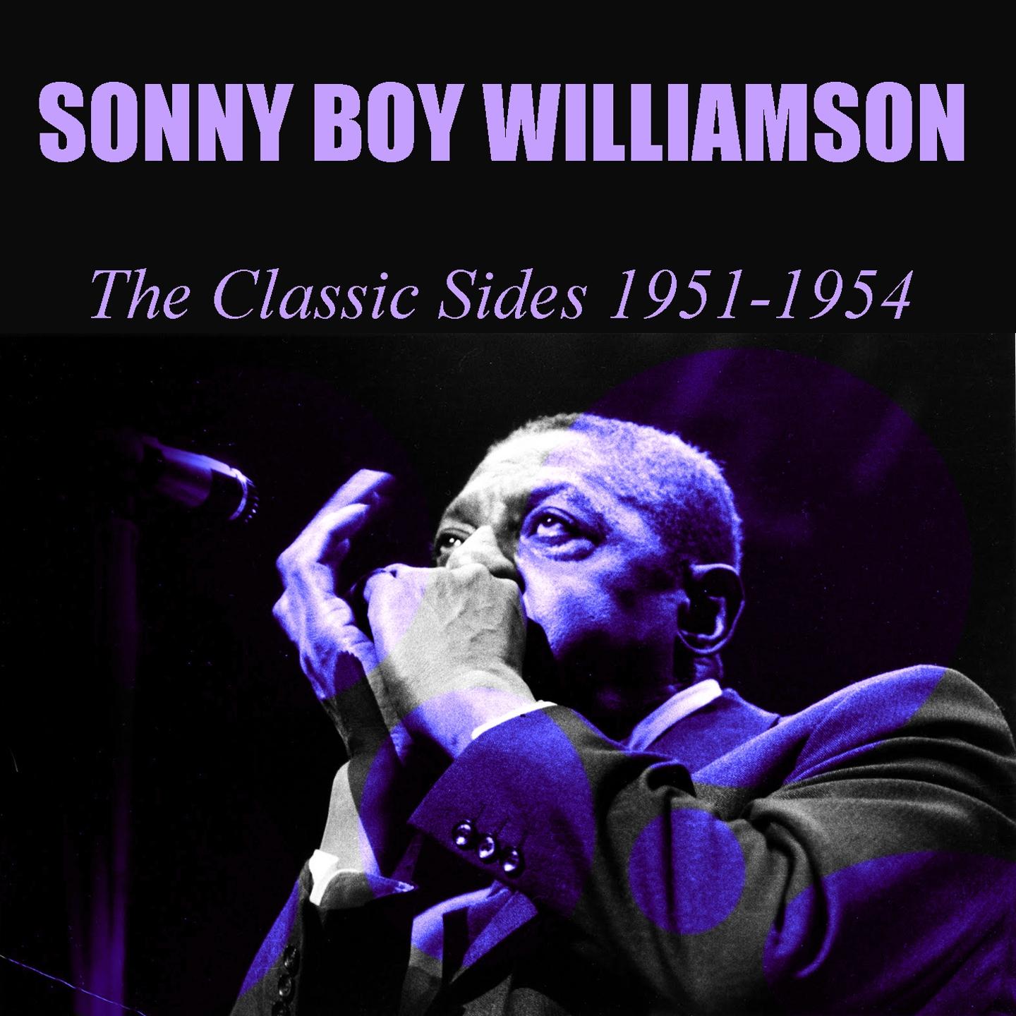 Постер альбома Sonny Boy Williamson : The Classic Sides 1951-1954