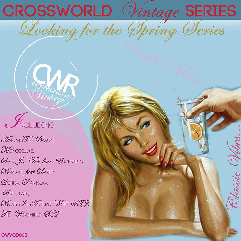 Постер альбома Crossworld Vintage - Looking For The Spring Series