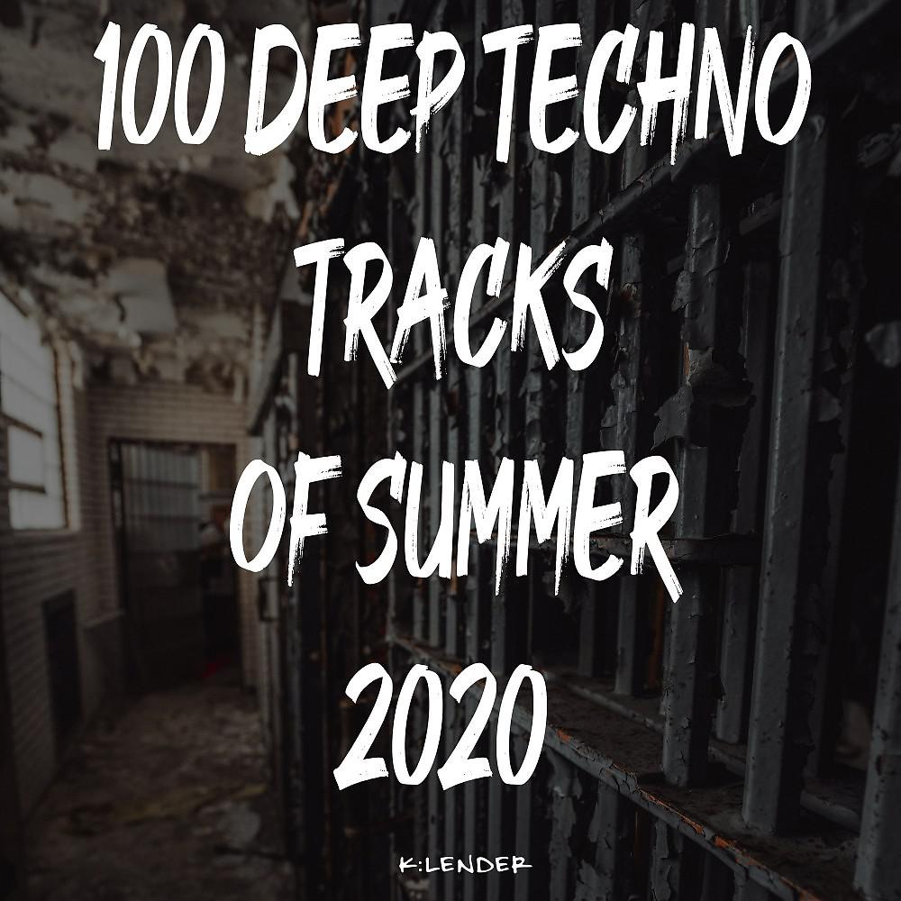 Постер альбома 100 Deep Techno Tracks of Summer 2020