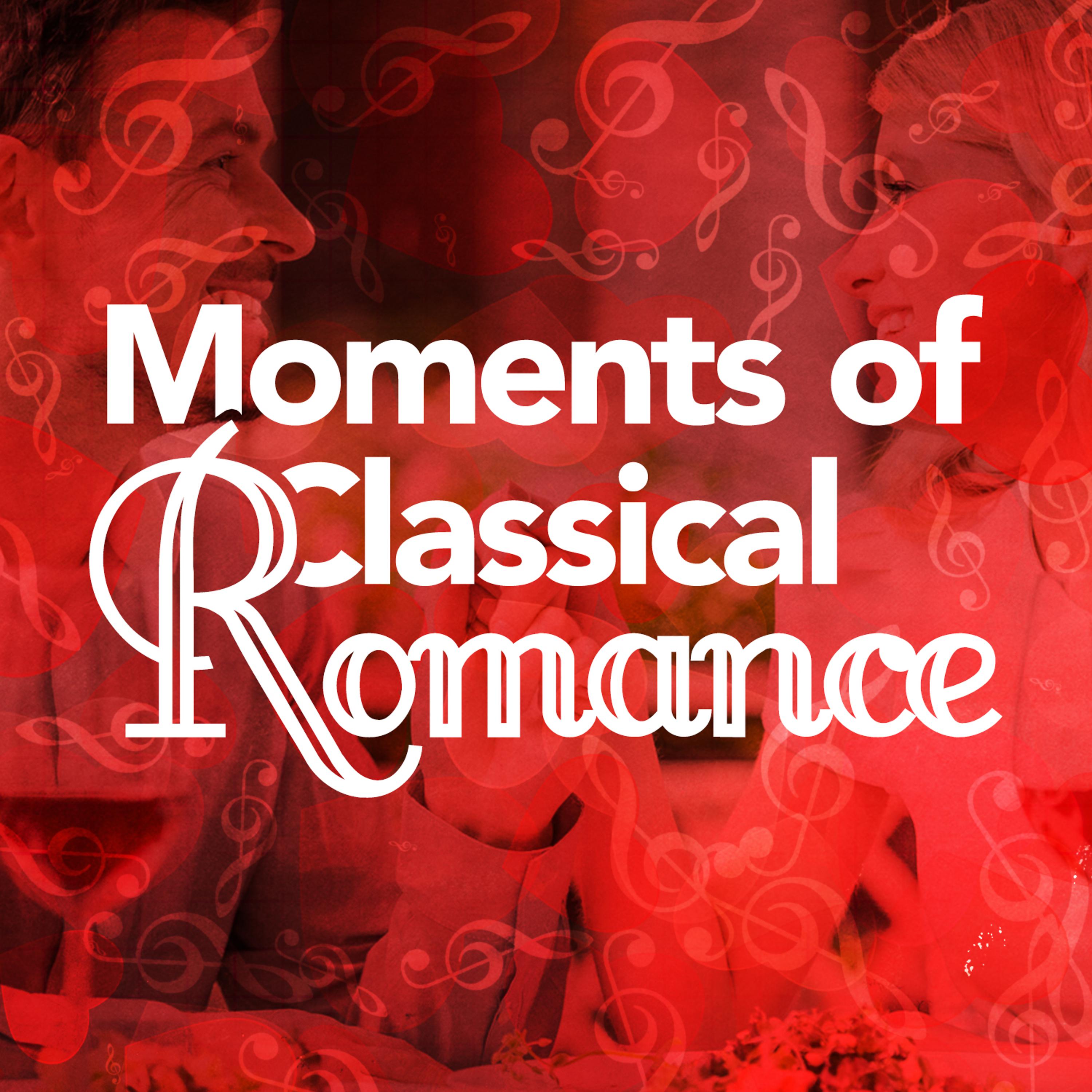 Постер альбома Moments of Classical Romance