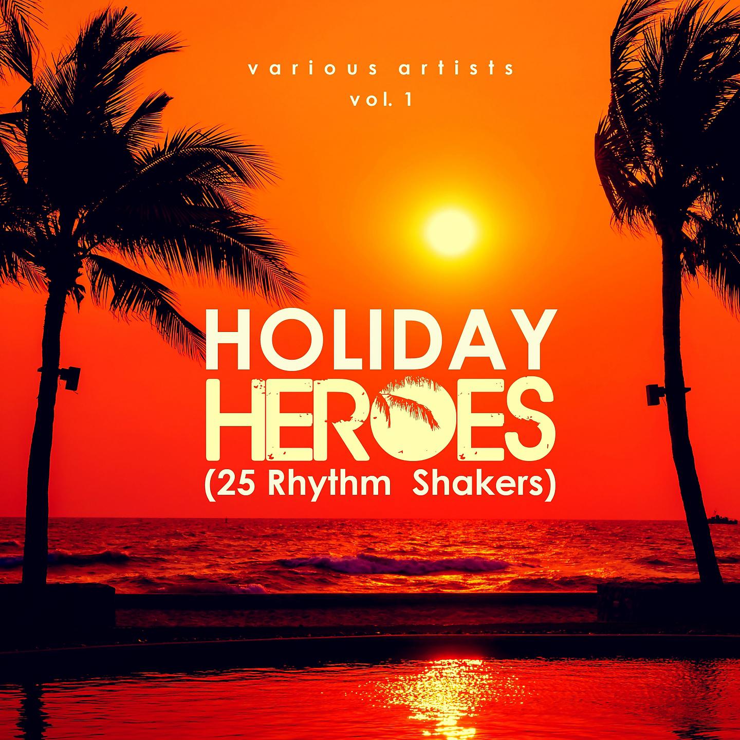 Постер альбома Holiday Heroes (25 Rhythm Shakers), Vol. 1