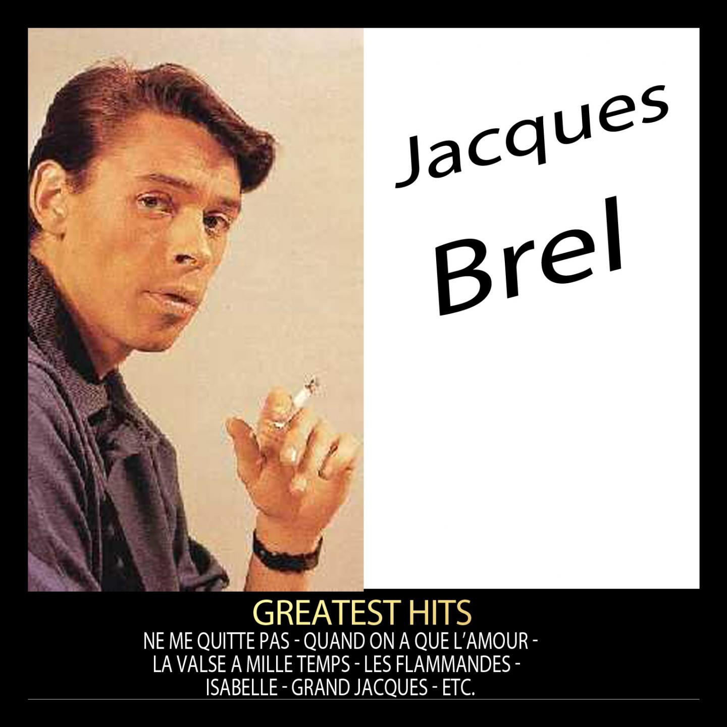 Постер альбома Greatest Hits : Jacques Brel