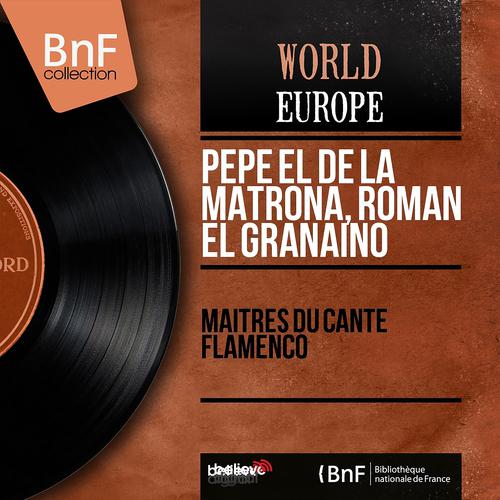 Постер альбома Maîtres du cante flamenco (Mono Version)