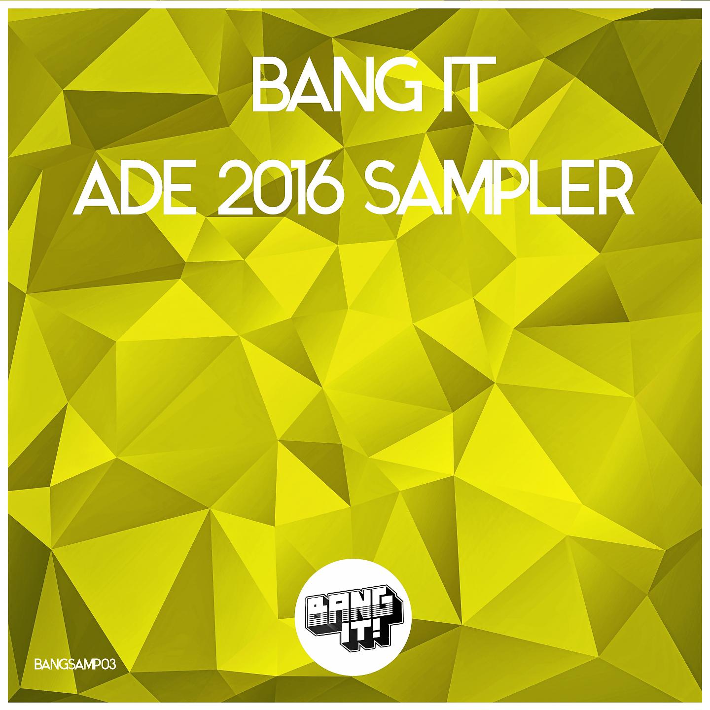 Постер альбома Bang It Ade 2016 Sampler