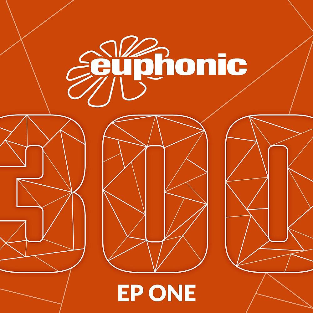 Постер альбома Euphonic 300 - EP One