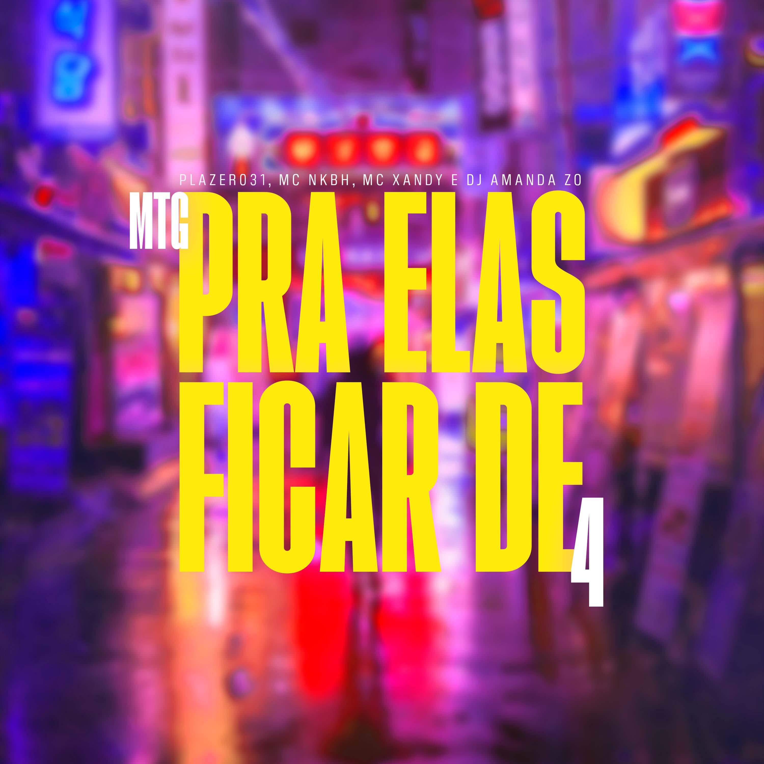 Постер альбома Mtg pra Elas Ficar de 4