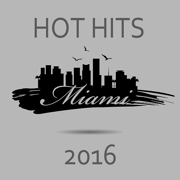 Постер альбома Hot Hits Miami 2016