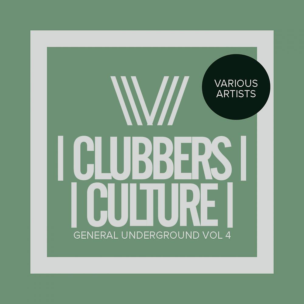 Постер альбома Clubbers Culture: General Underground, Vol.4
