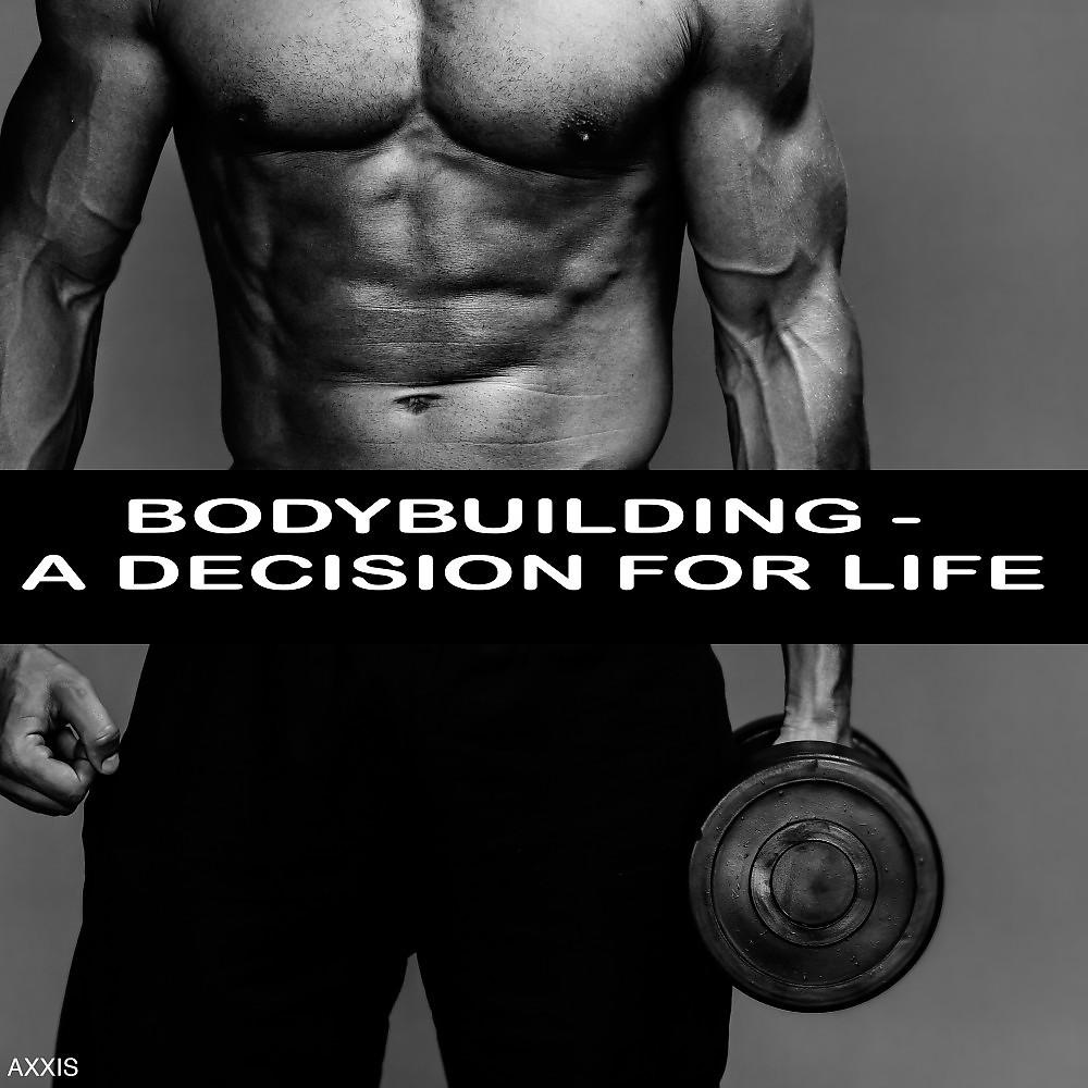 Постер альбома Bodybuilding - A Decision for Life