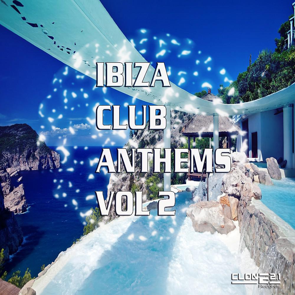 Постер альбома Ibiza Club Anthems, Vol. 2