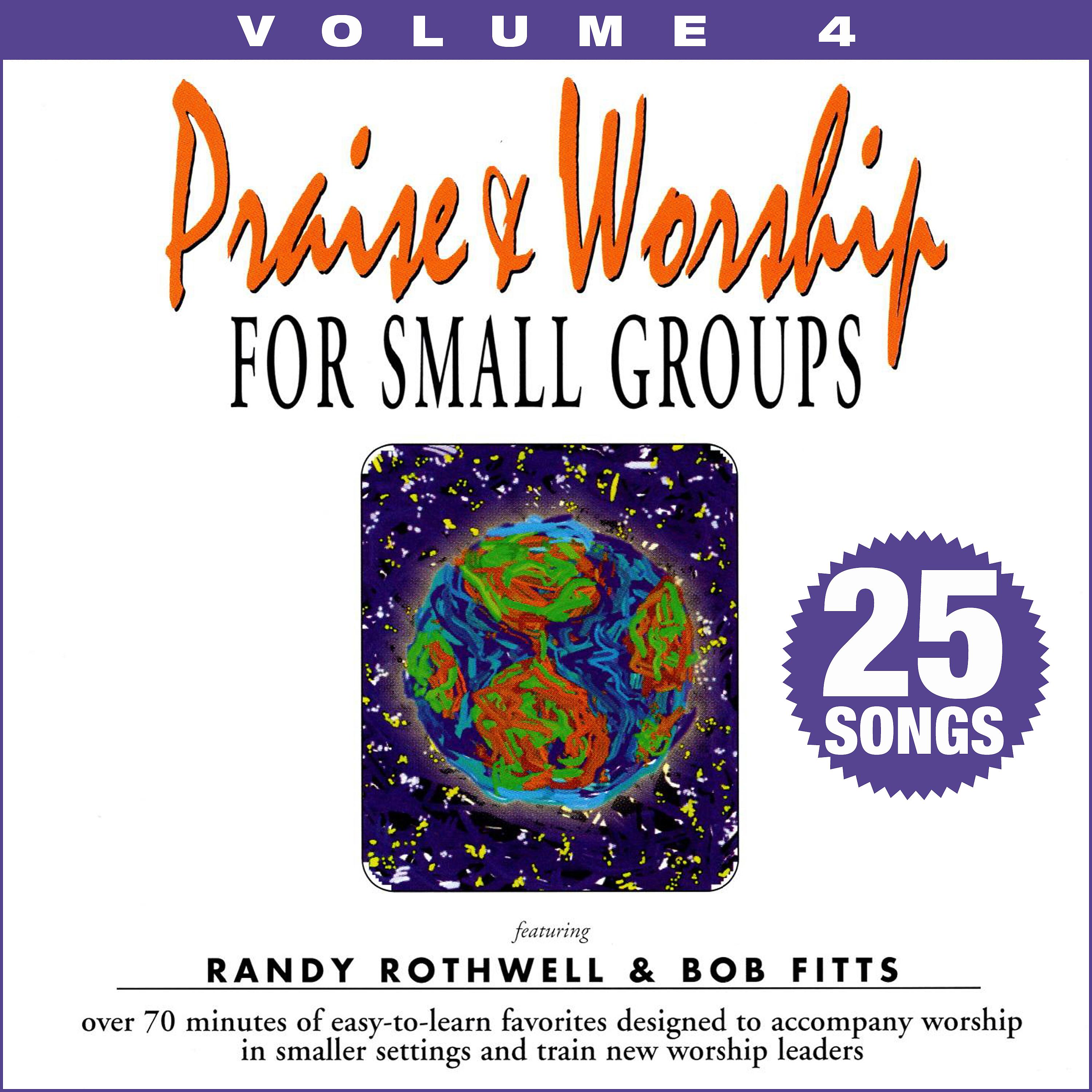 Постер альбома Praise & Worship for Small Groups, Vol. 4 (Whole Hearted Worship)