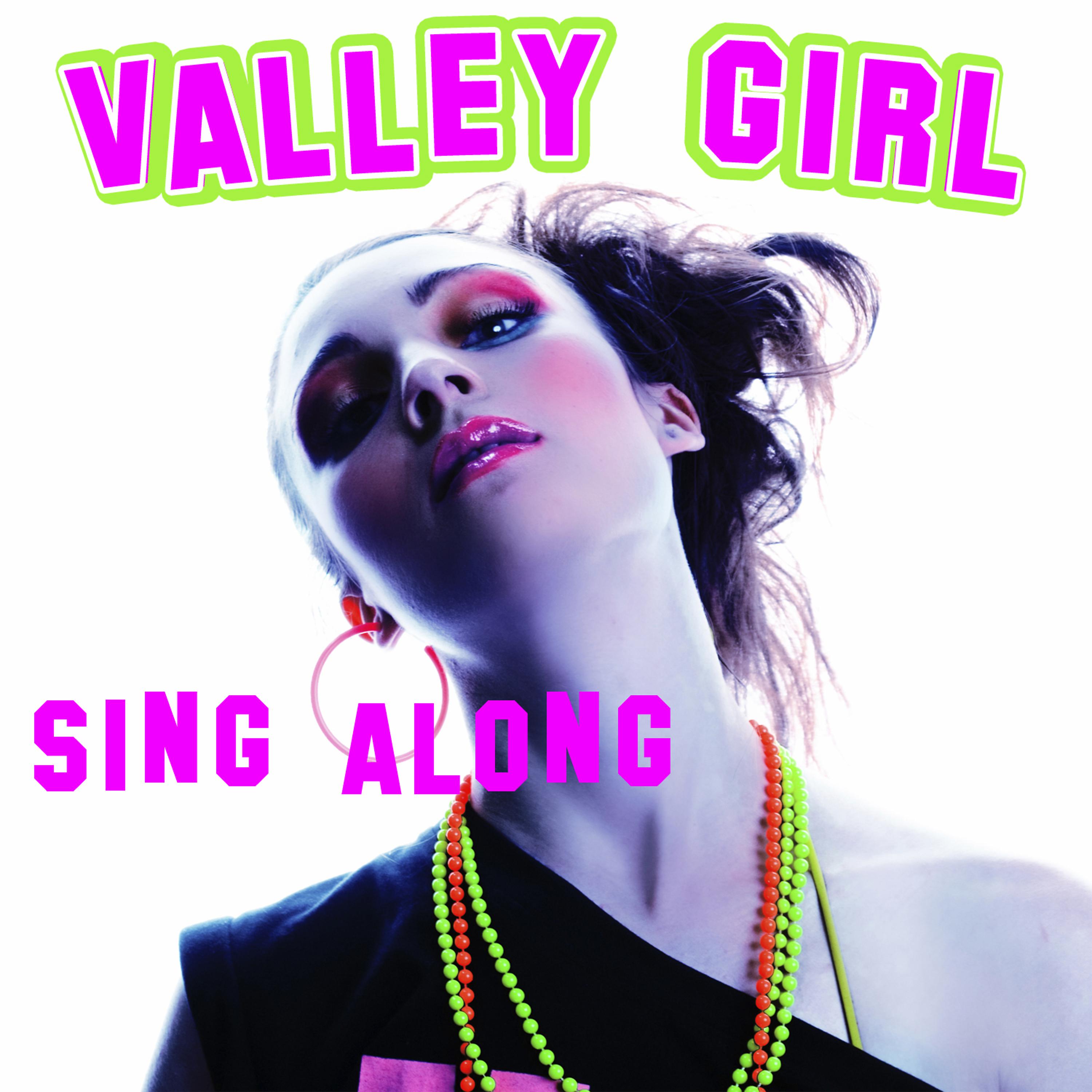 Постер альбома Valley Girl Singalong