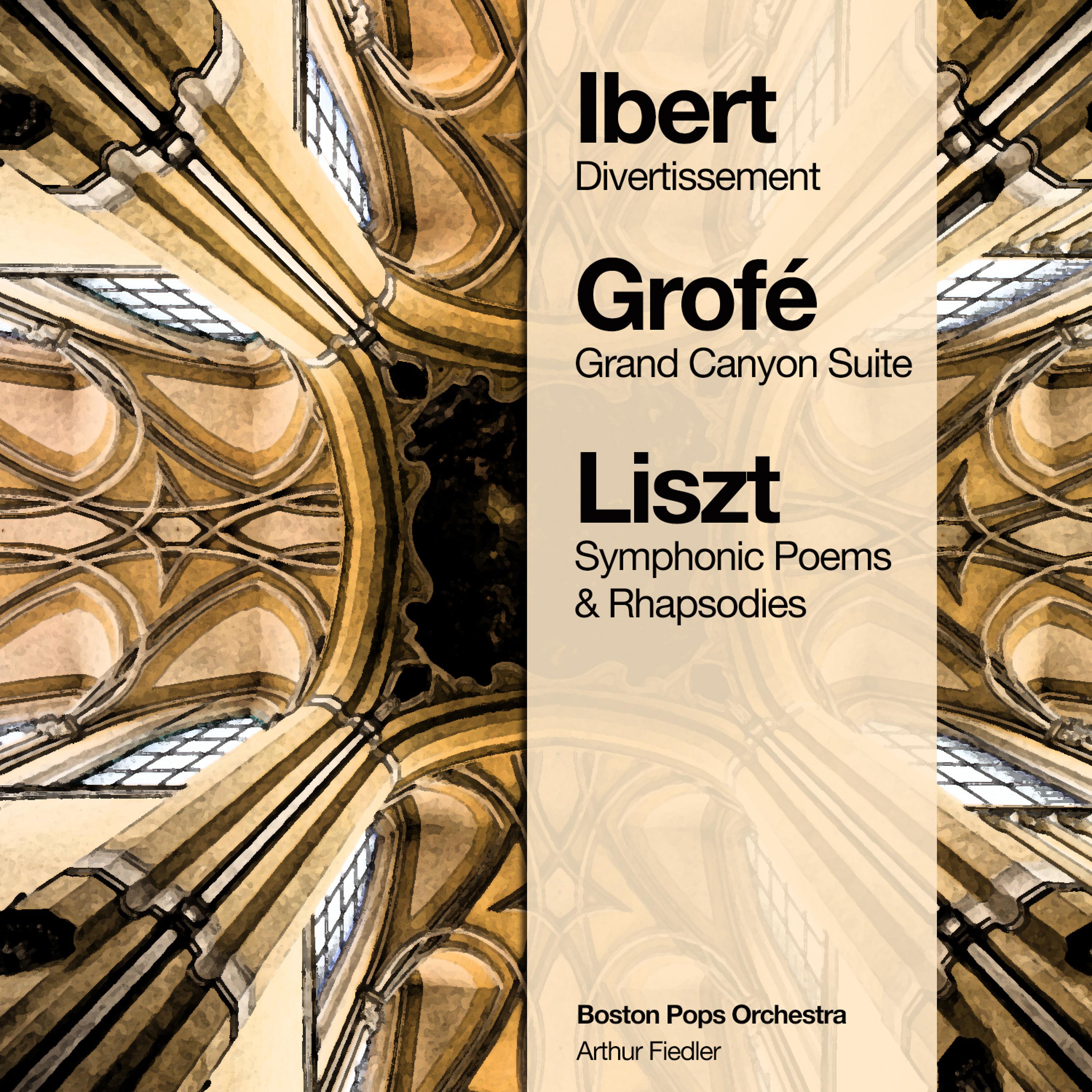 Постер альбома Ibert: Divertissement - Grofé: Grand Canyon Suite - Liszt: Symphonic Poems & Rhapsodies
