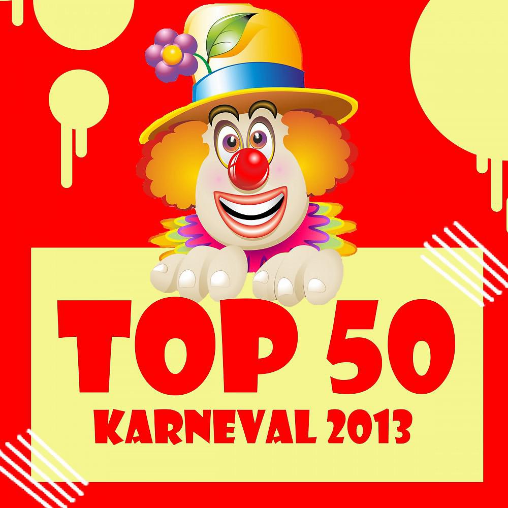 Постер альбома Top 50 Karneval 2013