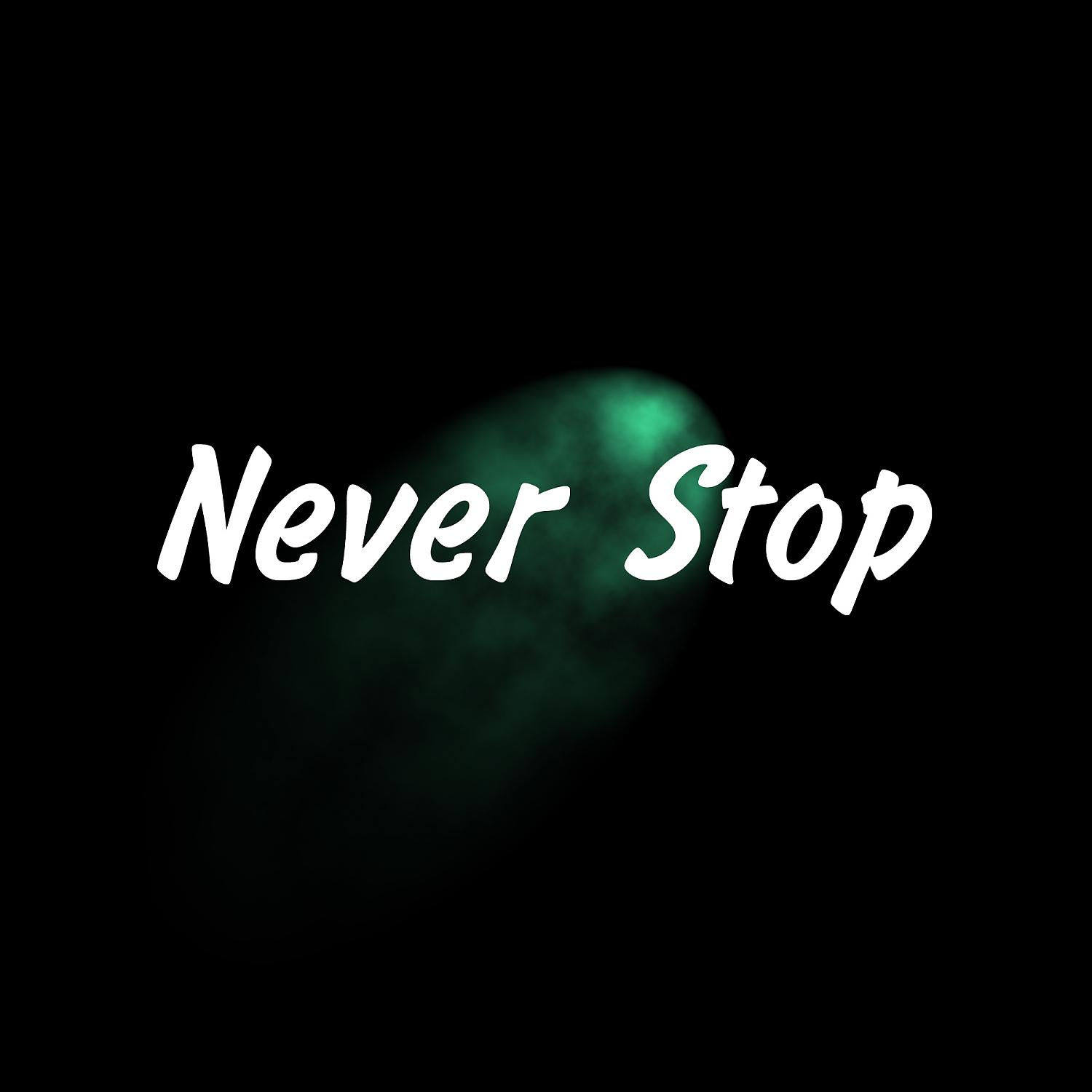 Постер альбома Never Stop - Single