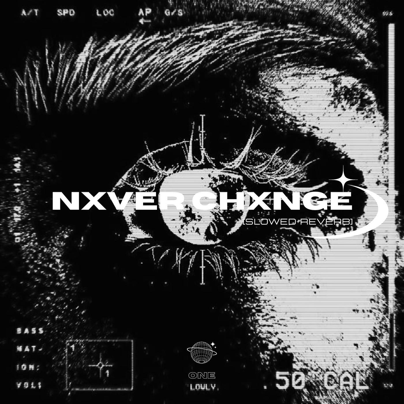 Постер альбома Nxver Chxnge (Slowed+Reverb)
