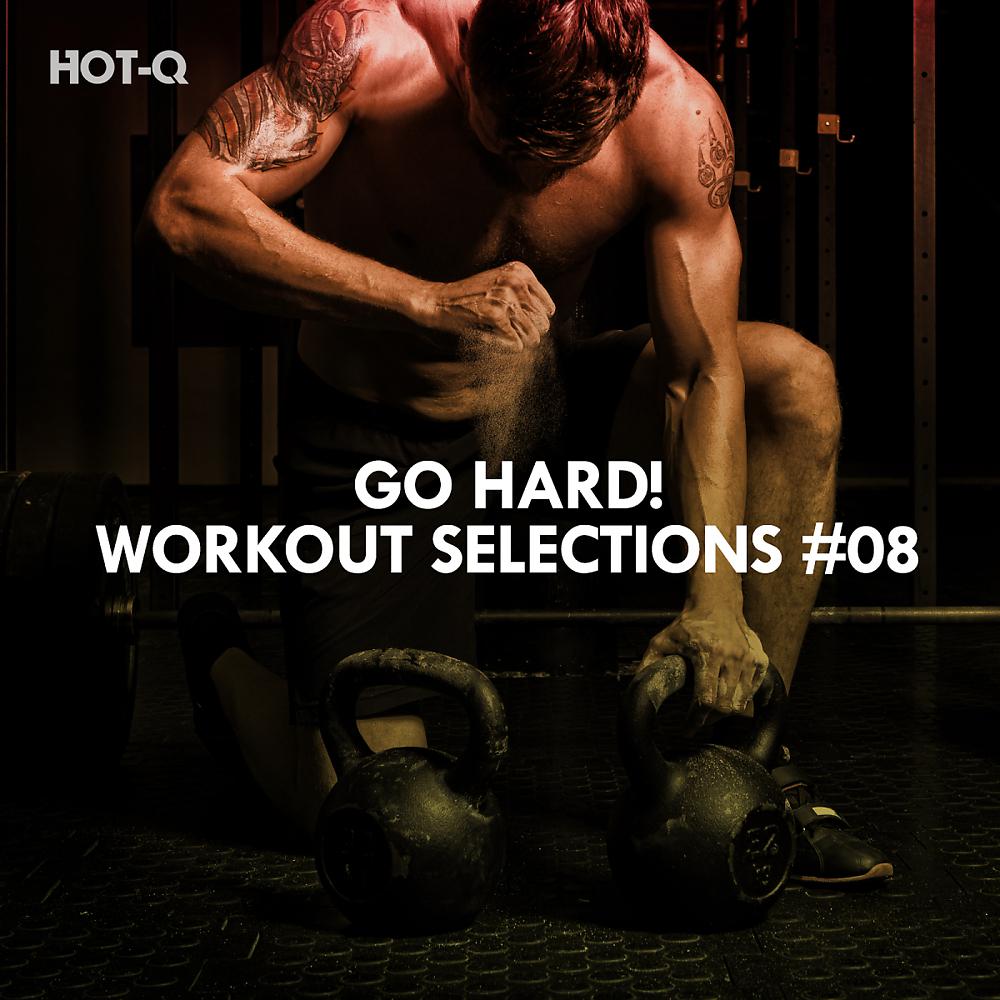 Постер альбома Go Hard! Workout Selections, Vol. 08