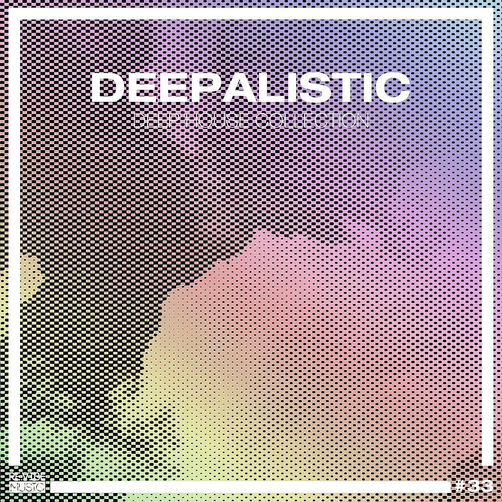 Постер альбома Deepalistic: Deep House Collection, Vol. 33