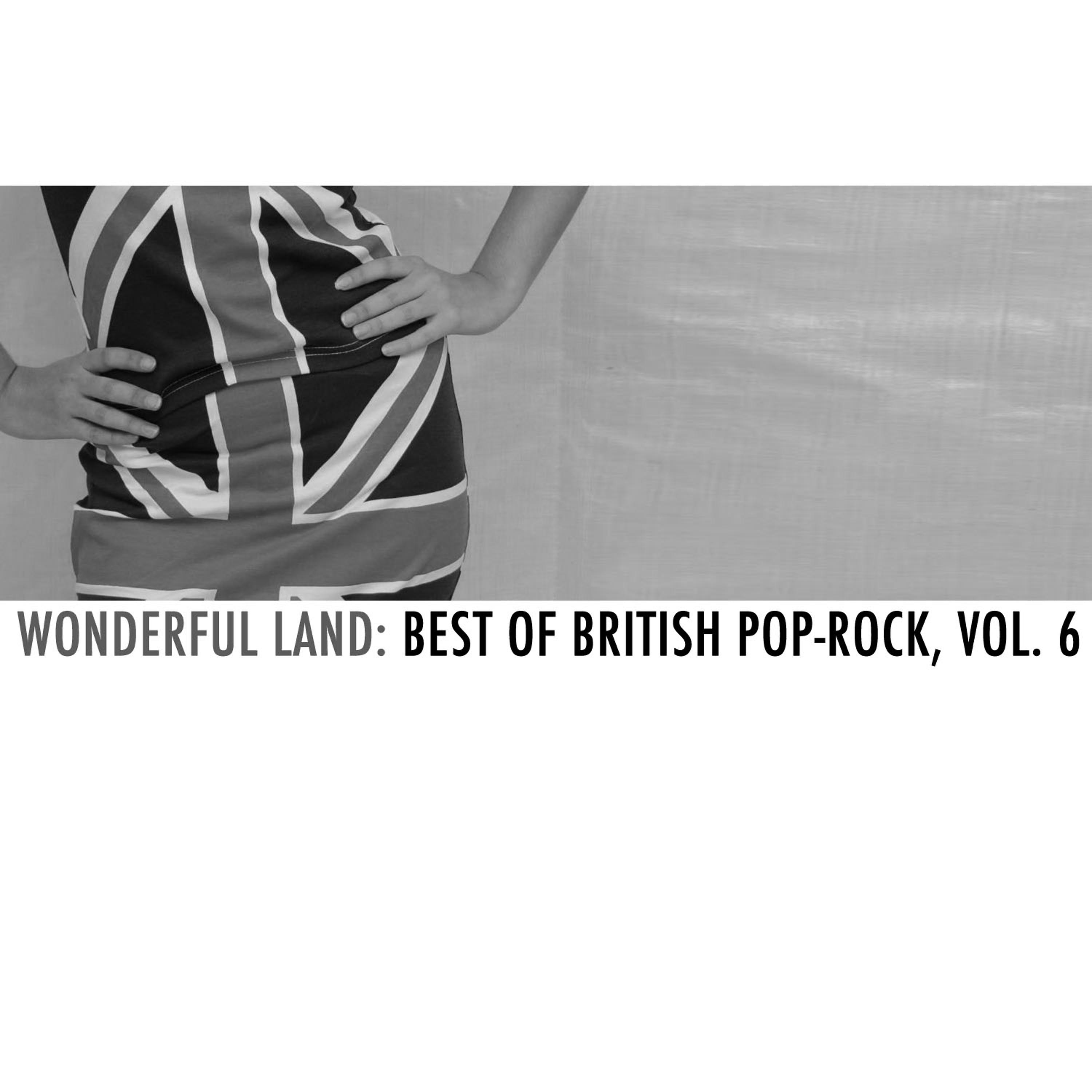 Постер альбома Wonderful Land: Best of British Pop-Rock, Vol. 6