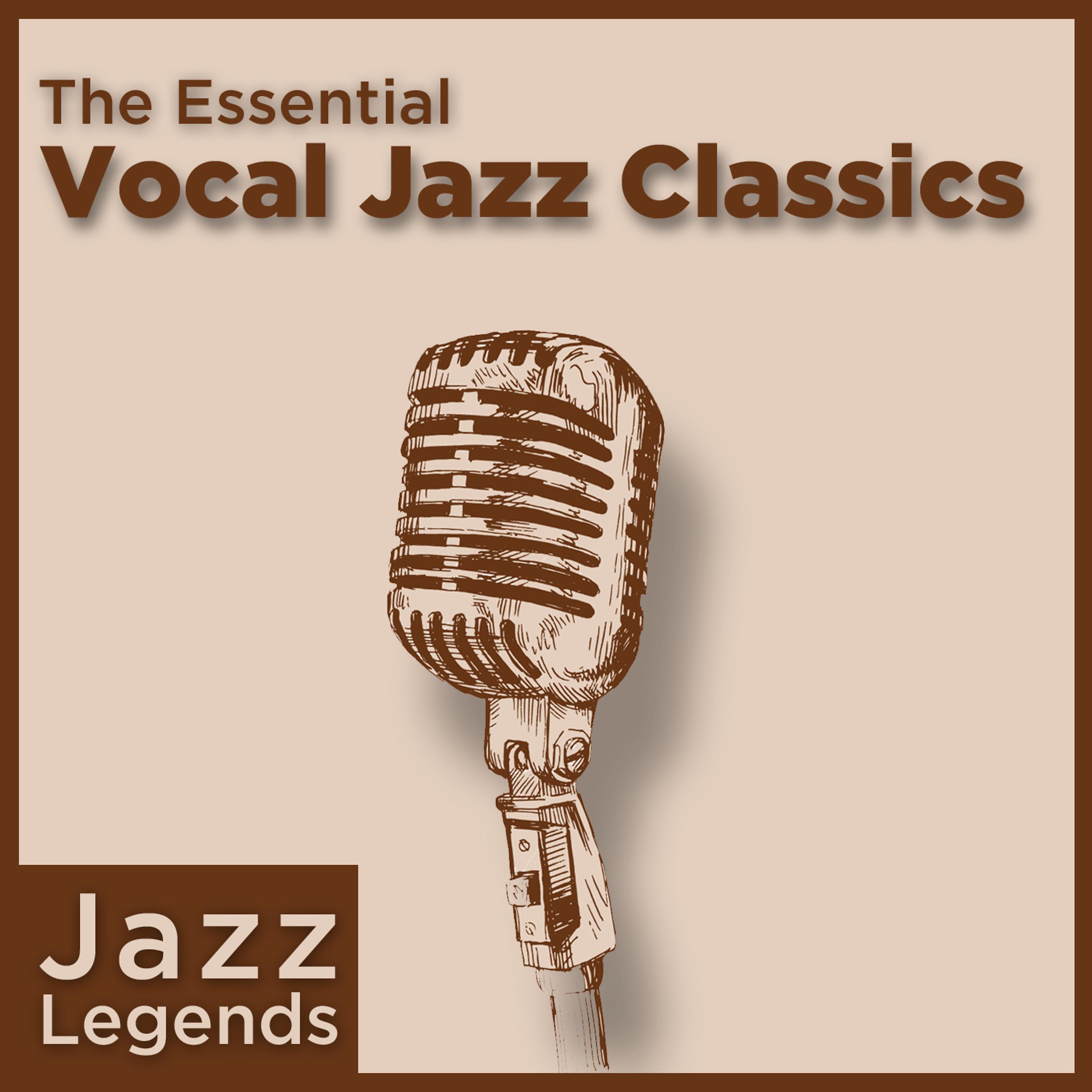 Постер альбома Jazz Legends: The Essential Vocal Jazz Classics