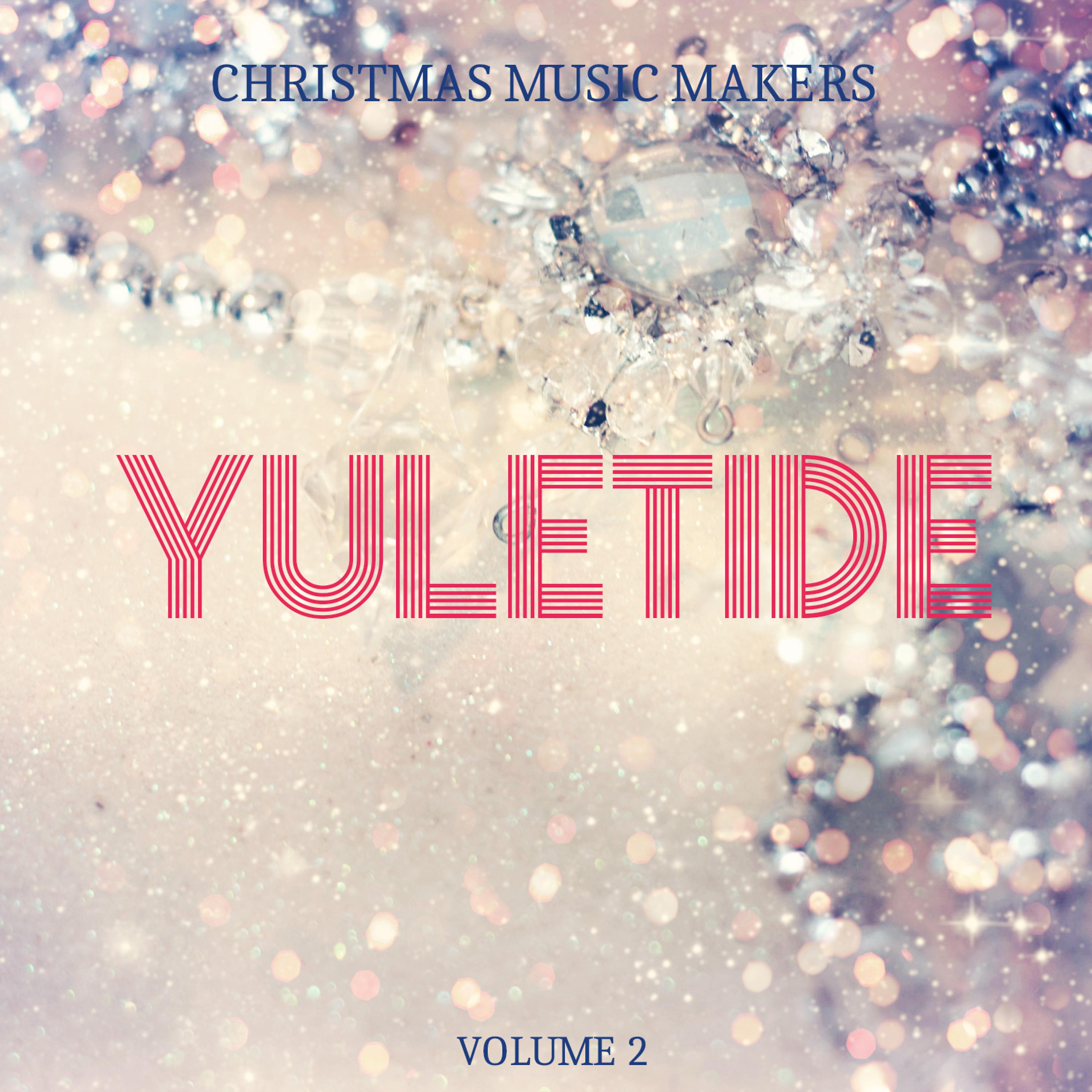 Постер альбома Christmas Music Makers: Yuletide, Vol. 2