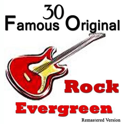 Постер альбома 30 Famous Original Rock Evergreen (Remastered Version)