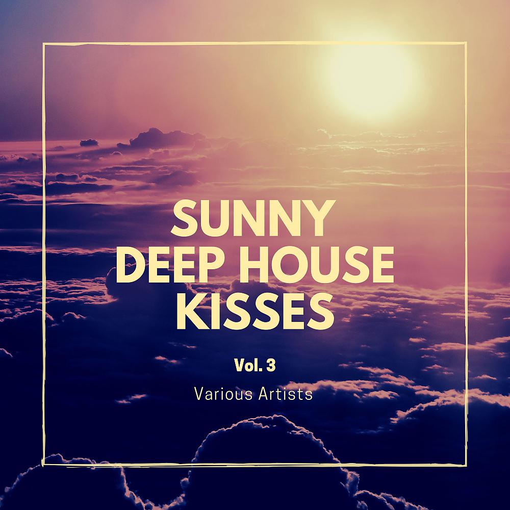 Постер альбома Sunny Deep-House Kisses, Vol. 3