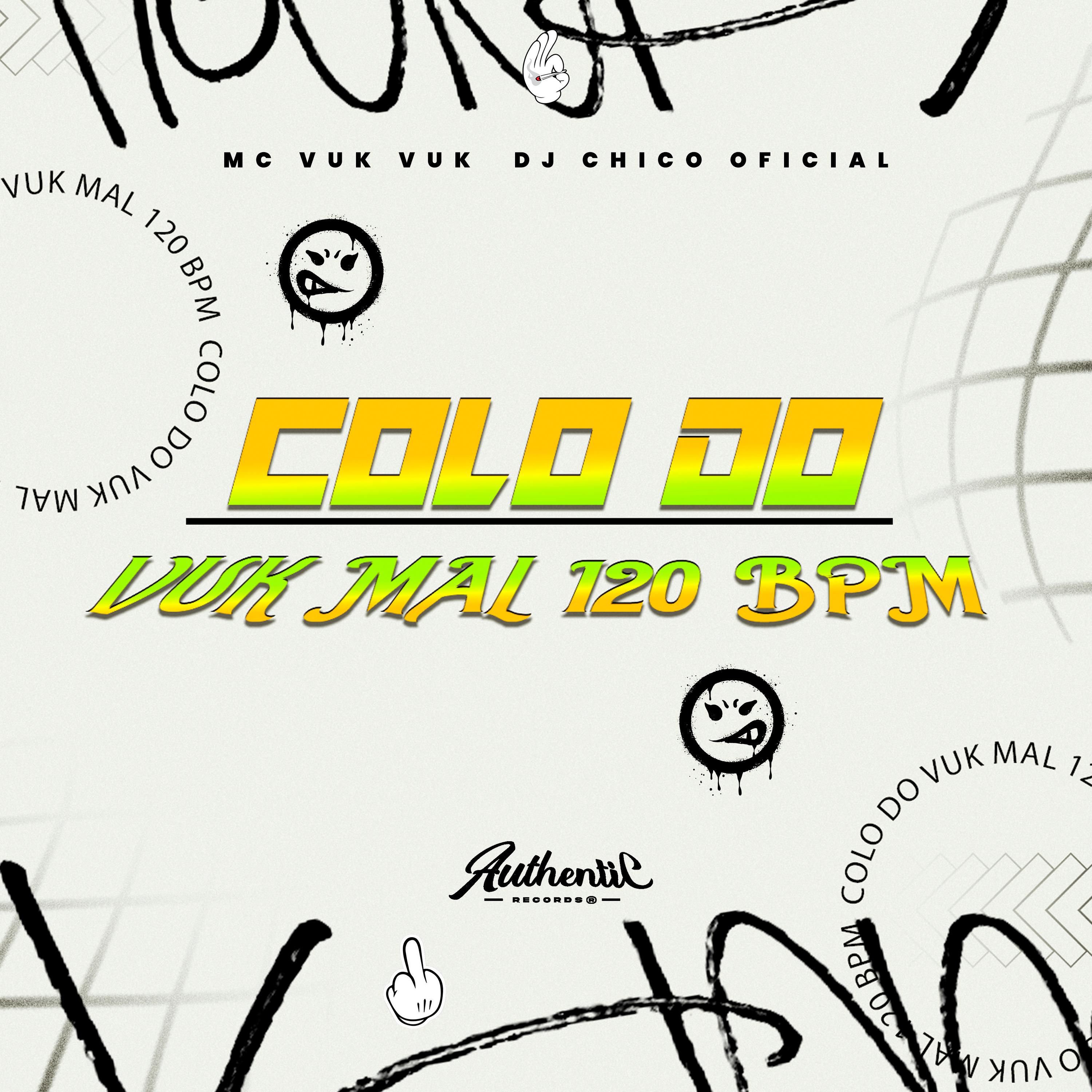 Постер альбома Colo do Vuk Mal 120 Bpm