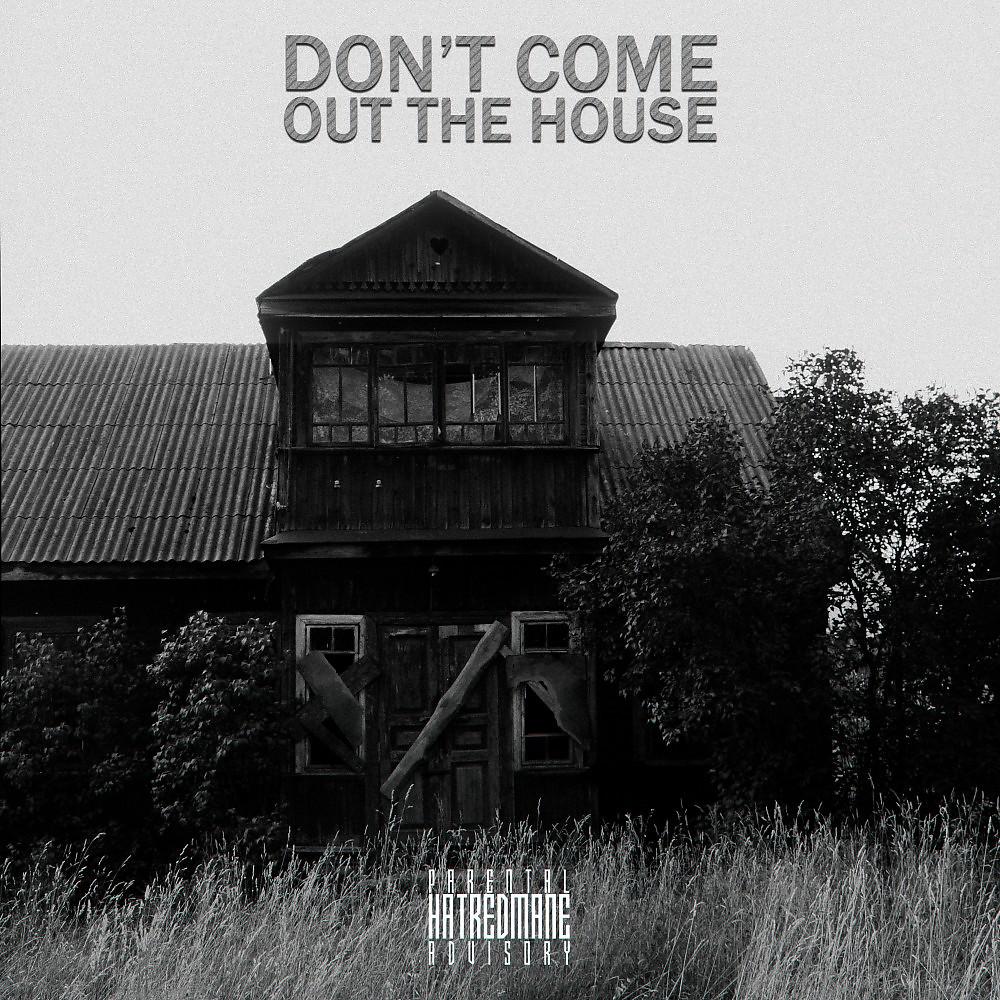 Постер альбома Don't Come out the House