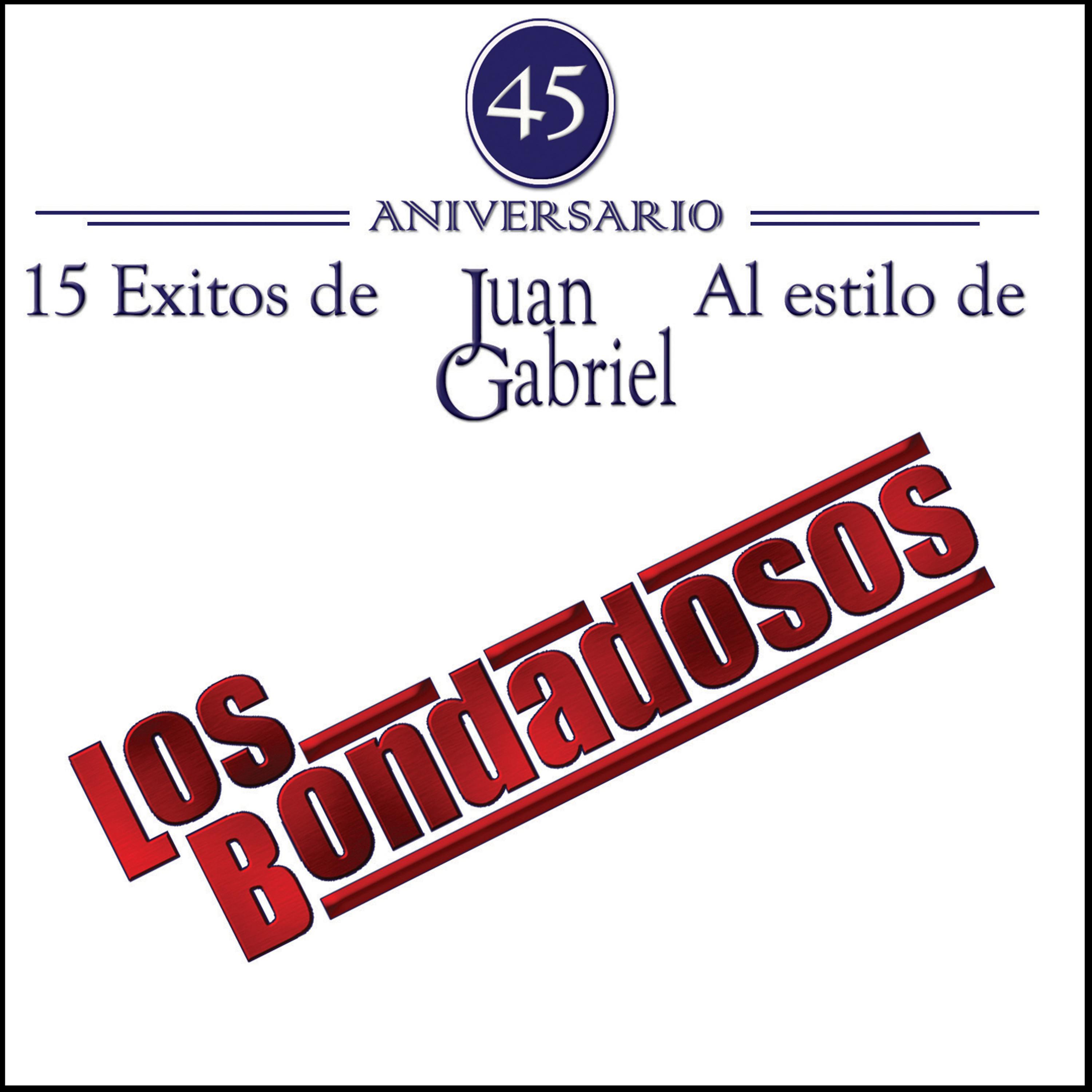 Постер альбома 15 Exitos de Juan Gabriel Al Estilo De