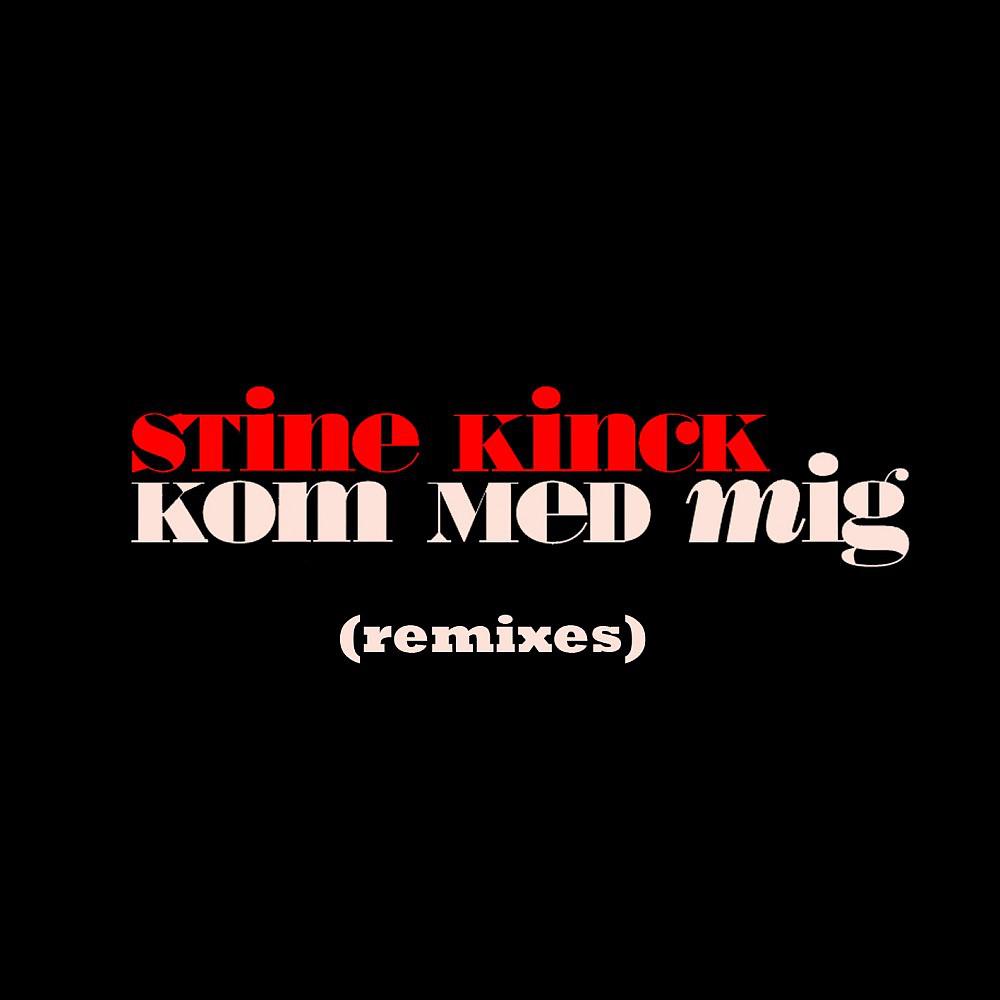 Постер альбома Kom Med Mig (Remixes)
