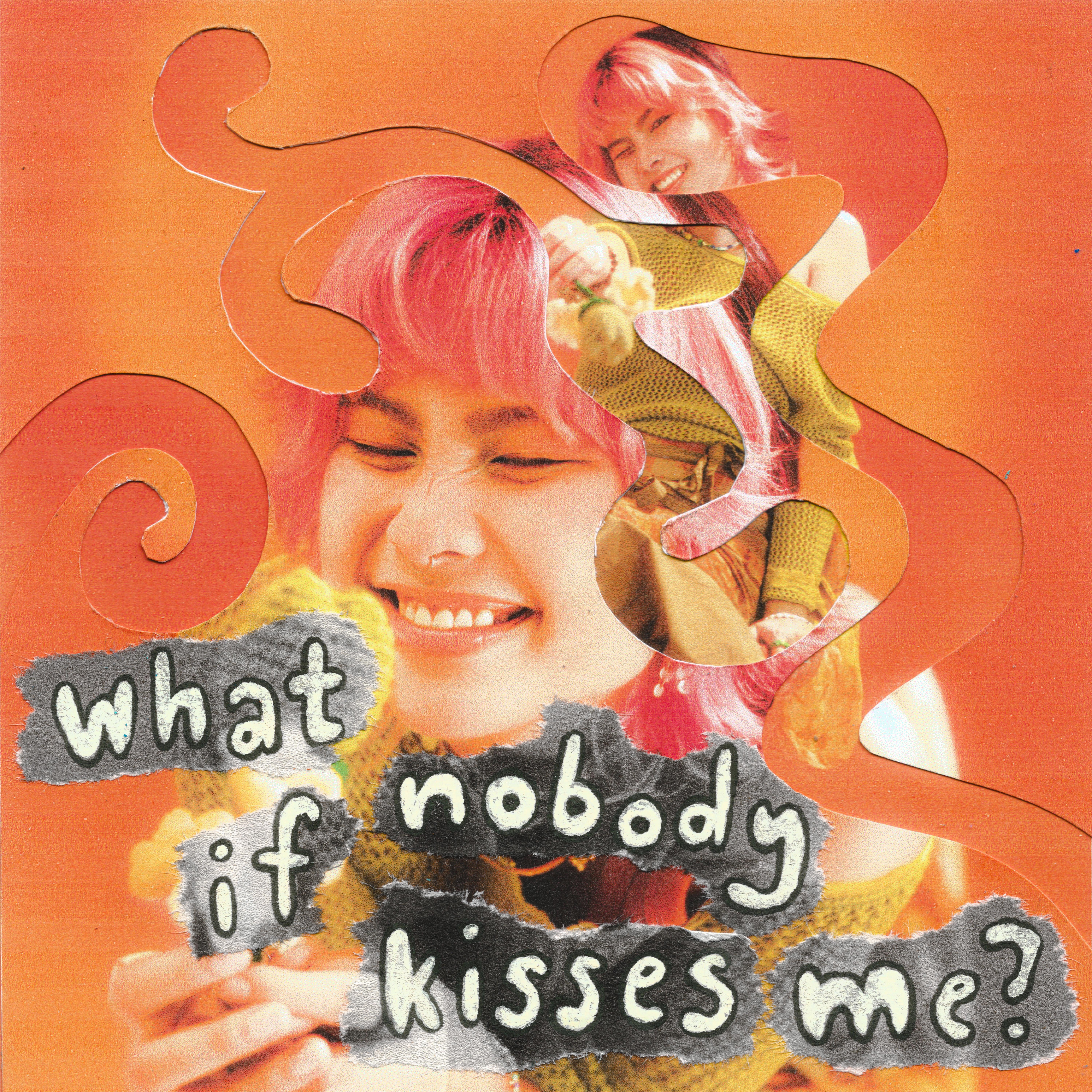 Постер альбома what if nobody kisses me?