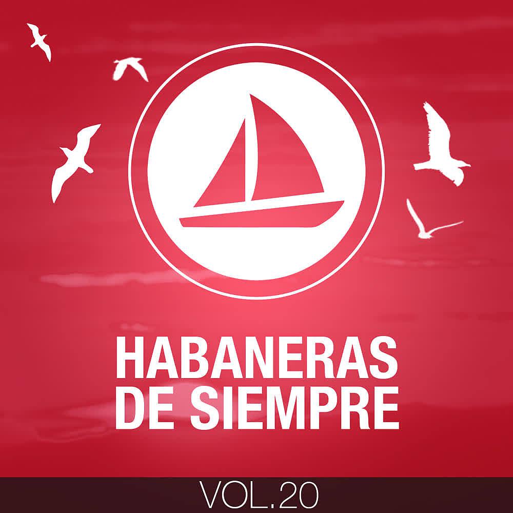 Постер альбома Habaneras de Siempre (Volumen 20)