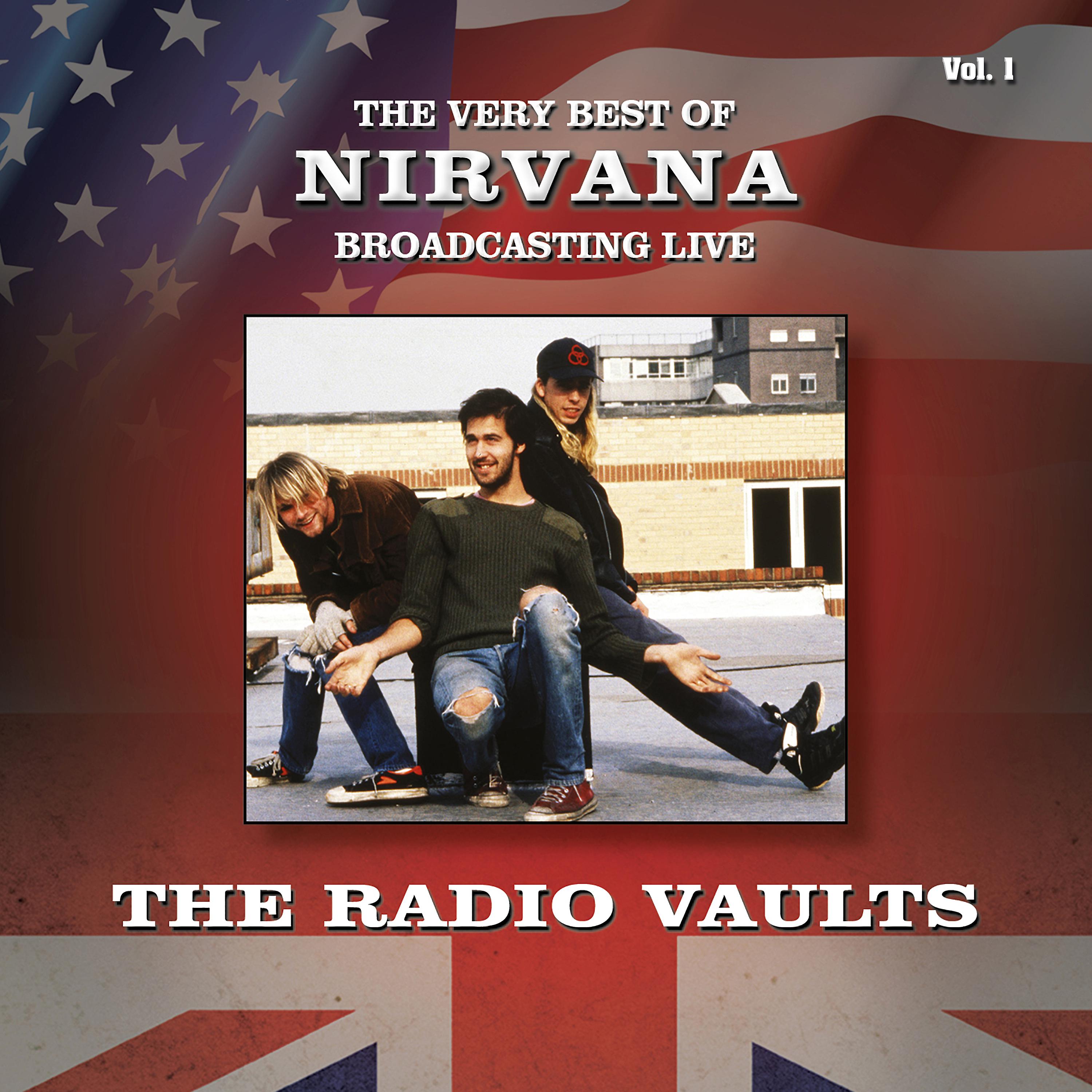 Постер альбома The Very Best of Nirvana Broadcasting Live, The Radio Vaults, Vol. 1