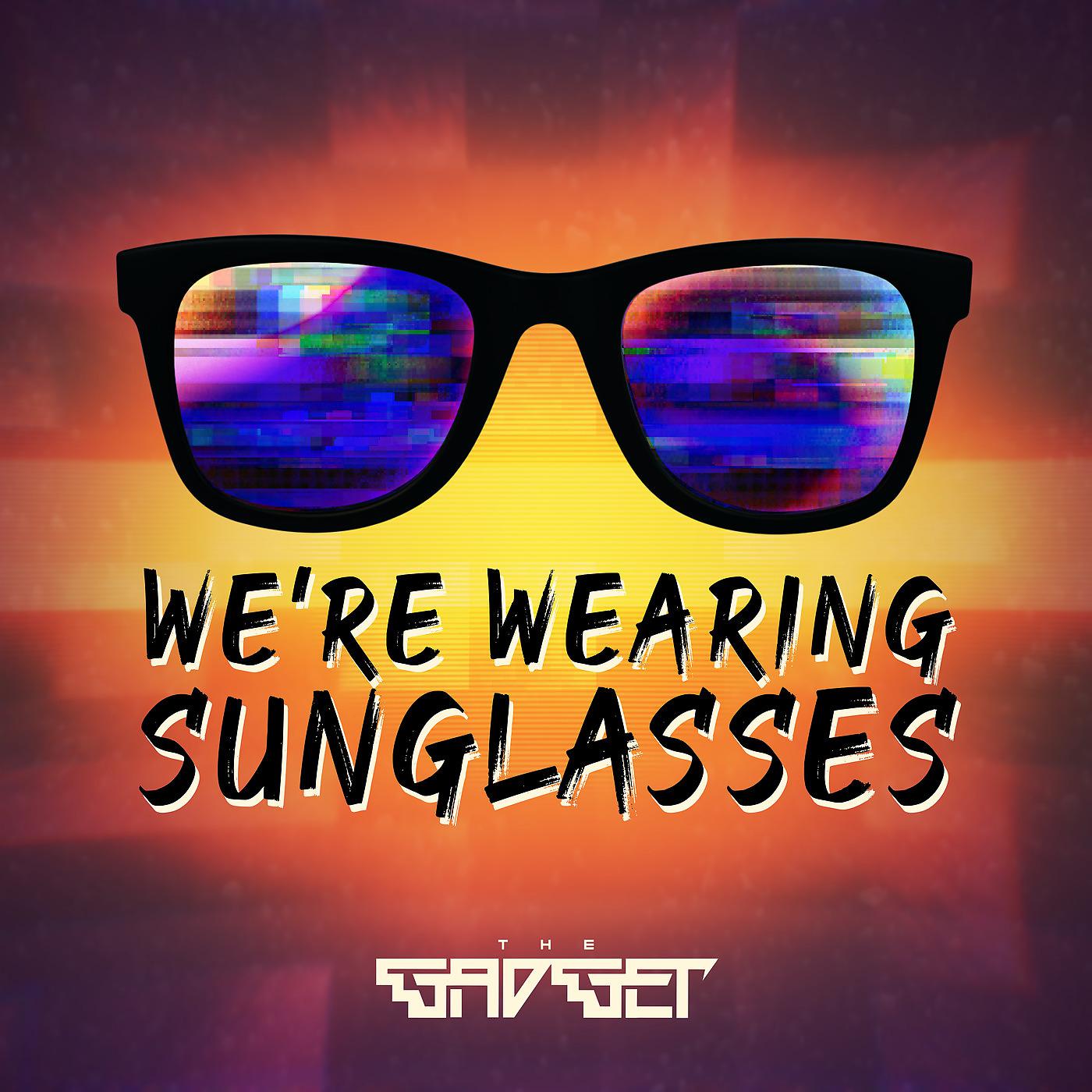 Постер альбома We're Wearing Sunglasses