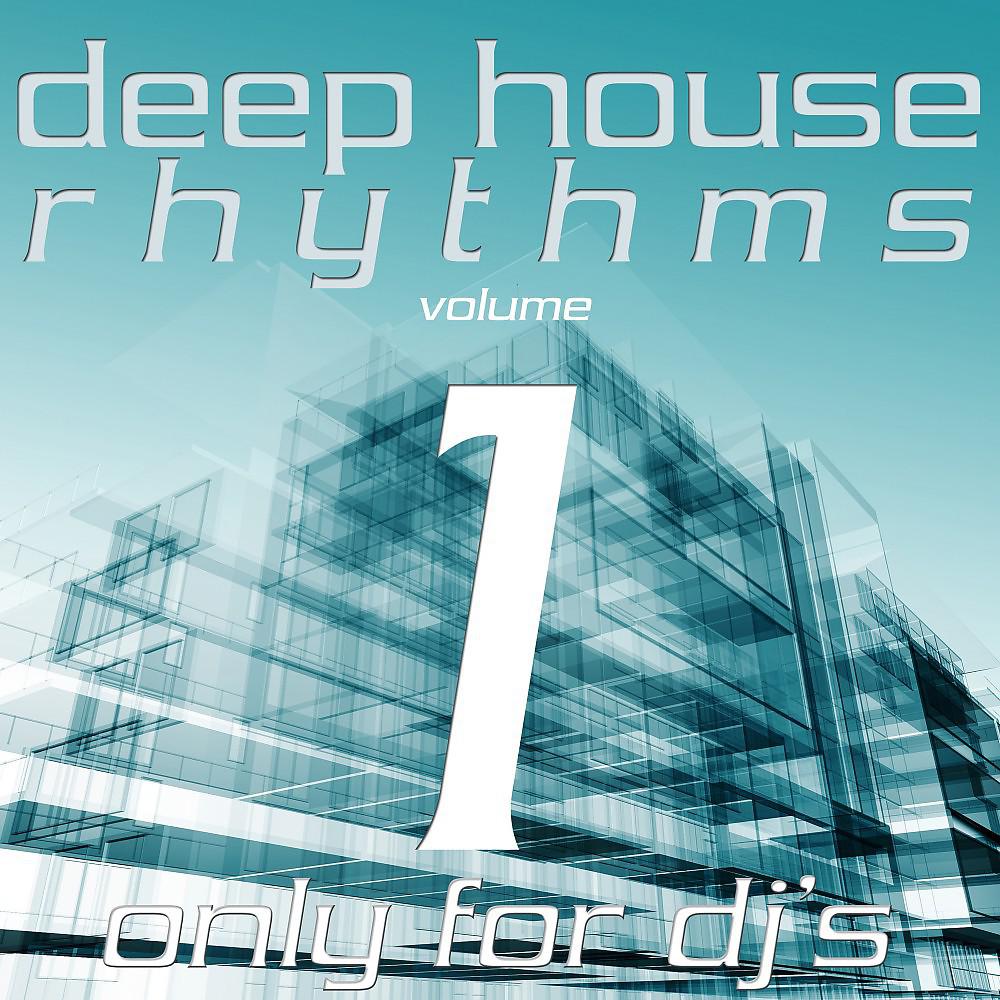 Постер альбома Deep House Rhythms, Vol. 1 (Only for DJ's)