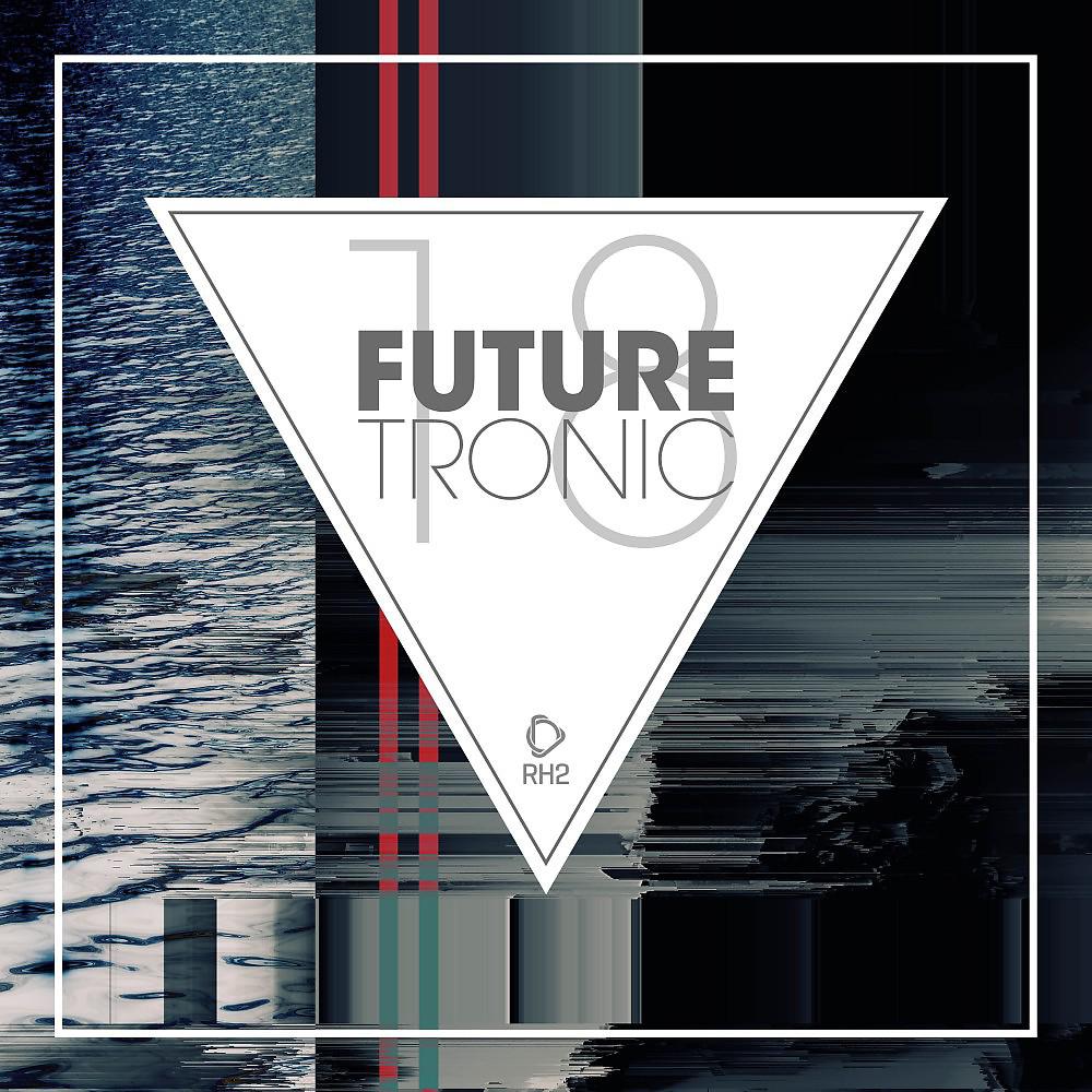 Постер альбома Future Tronic, Vol. 18