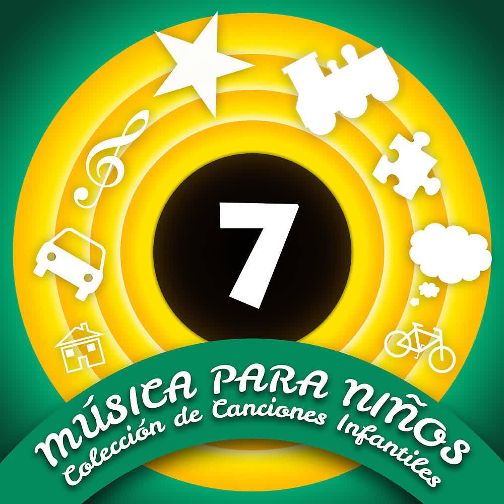 Постер альбома Música para Niños (Colección de Canciones Infantiles) (Volumen 7)