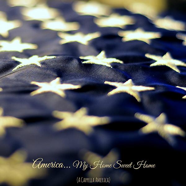 Постер альбома America, My Home Sweet Home